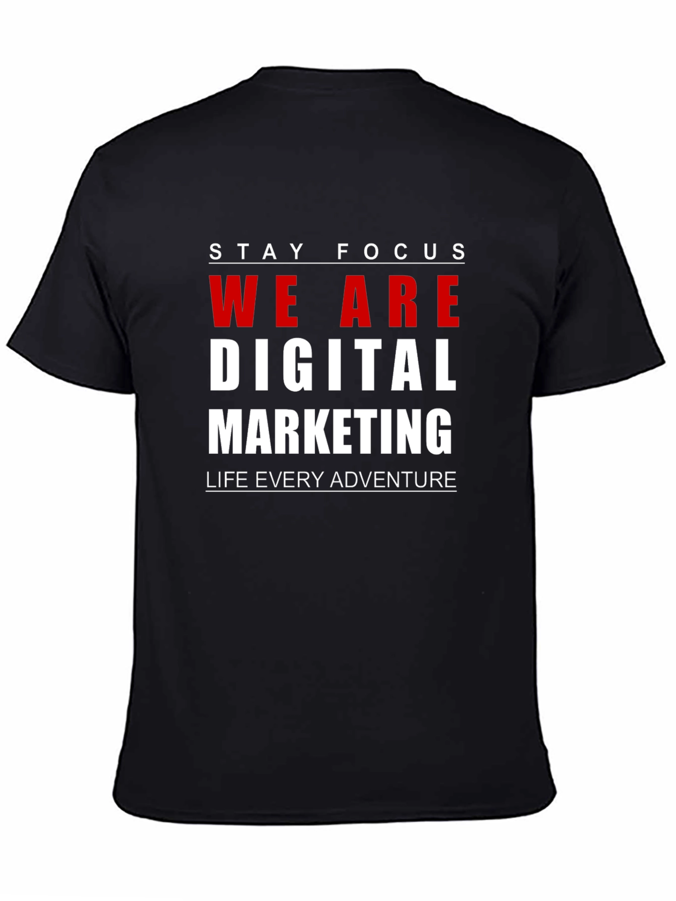 Stay Focus T-Shirt - Digital Marketing Tee