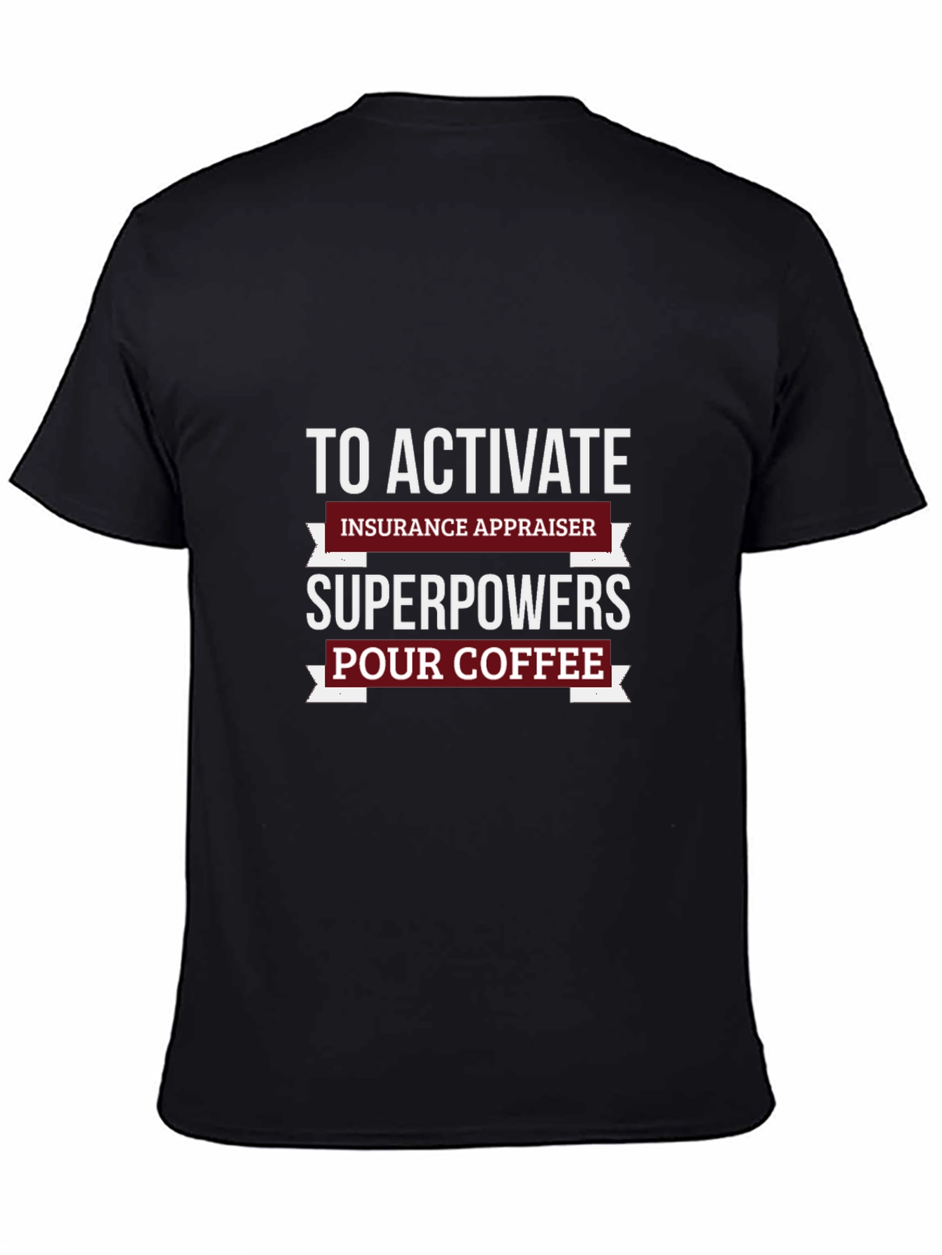 Insurance Appraiser Superpowers Coffee T-Shirt