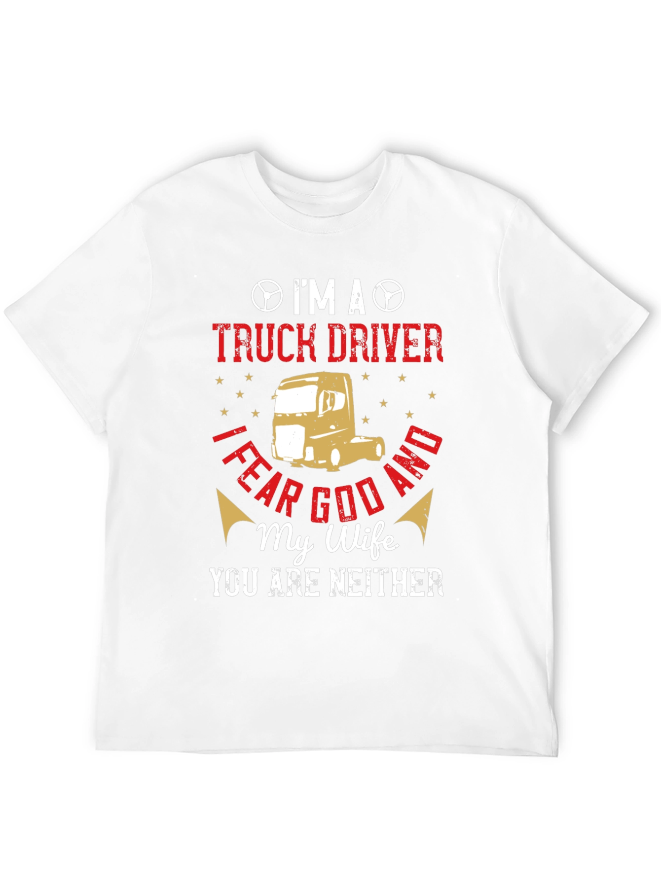 Im A Truck Driver T-Shirt