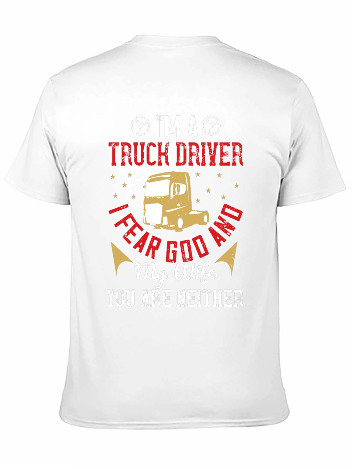 Im A Truck Driver T-Shirt