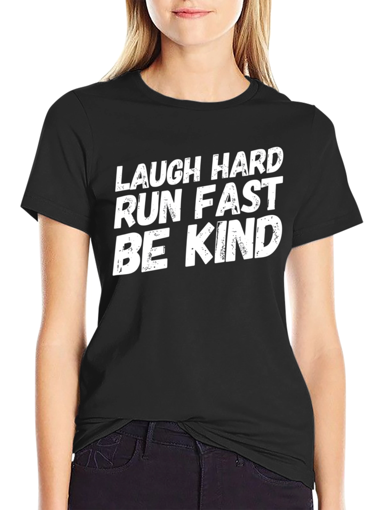 Laugh Hard Run Fast Be Kind T-Shirt