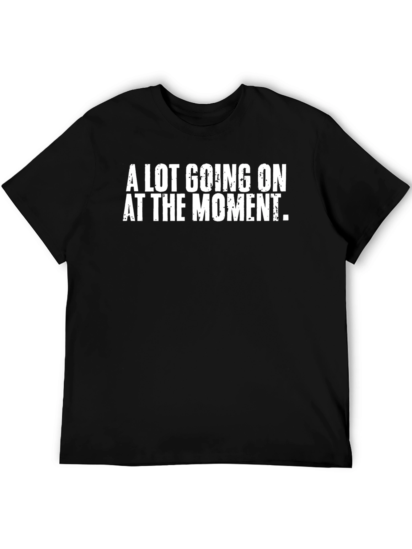 A Lot Going On T-Shirt