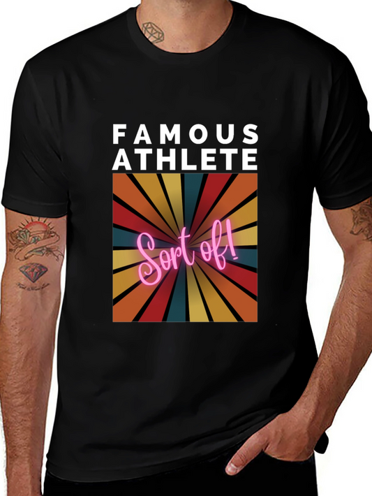 Funny Famous Athlete Sort Of! Graphic T-Shirt