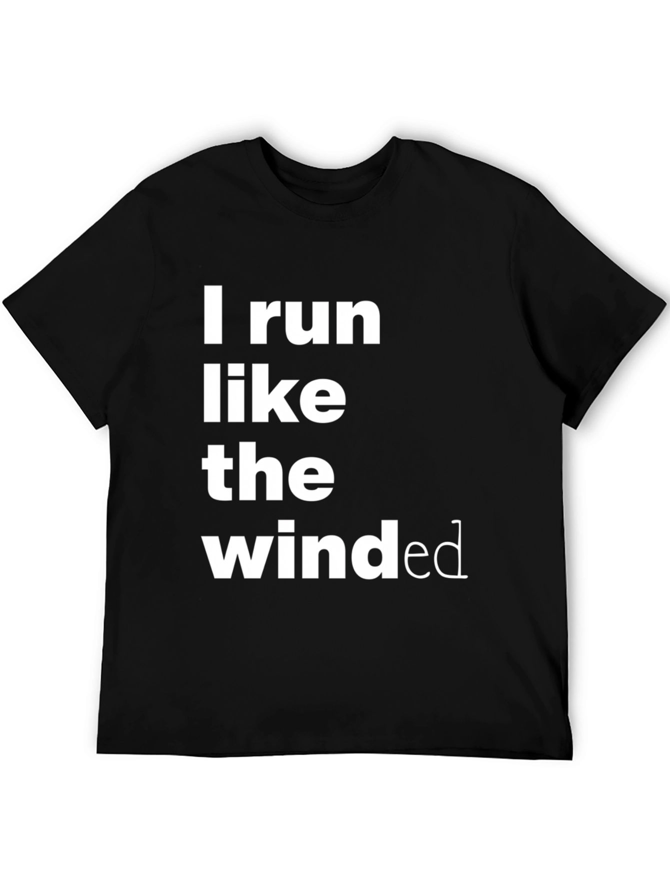 Funny Run Like The Wind Ed T-Shirt