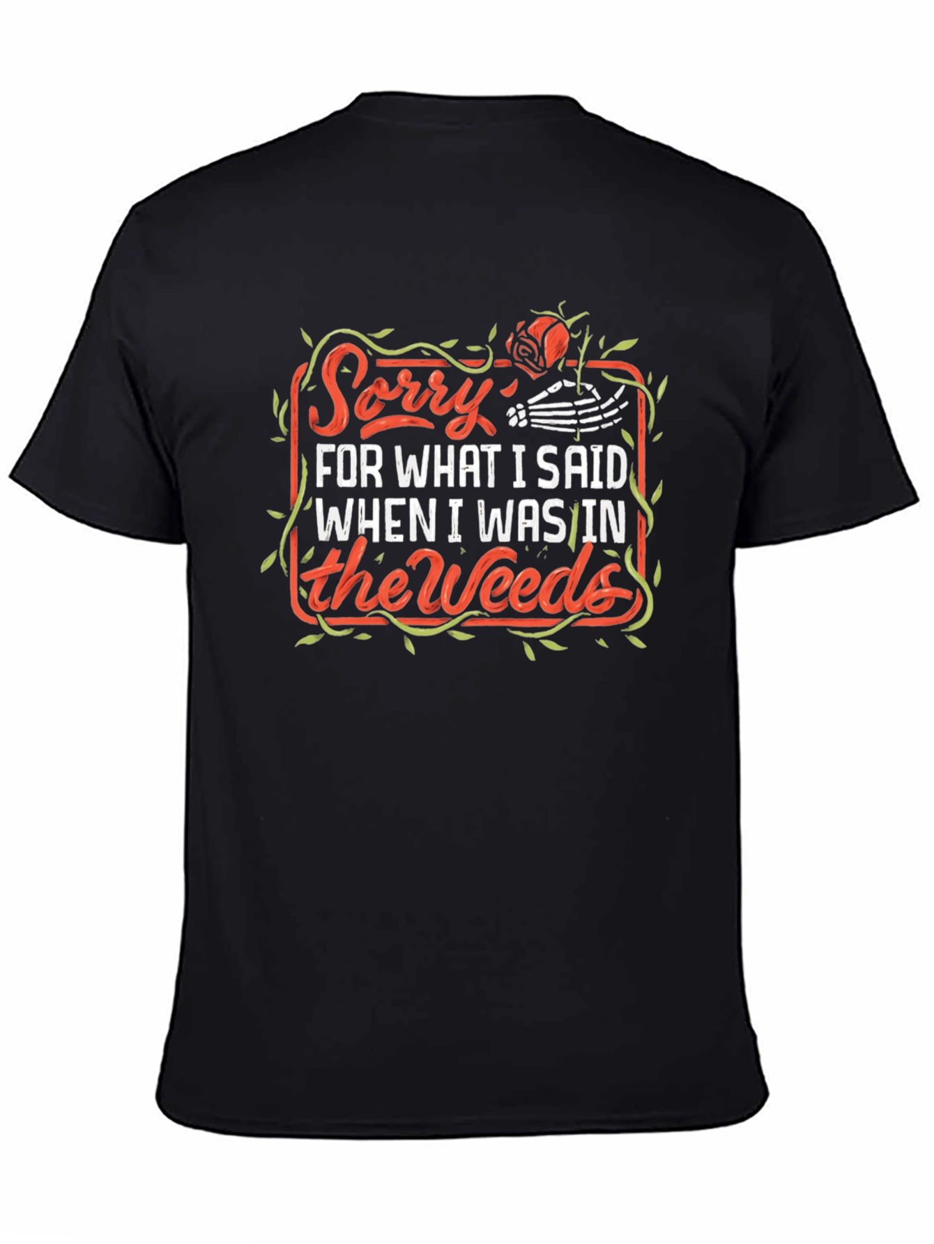 Sorry For What I Said T-Shirt