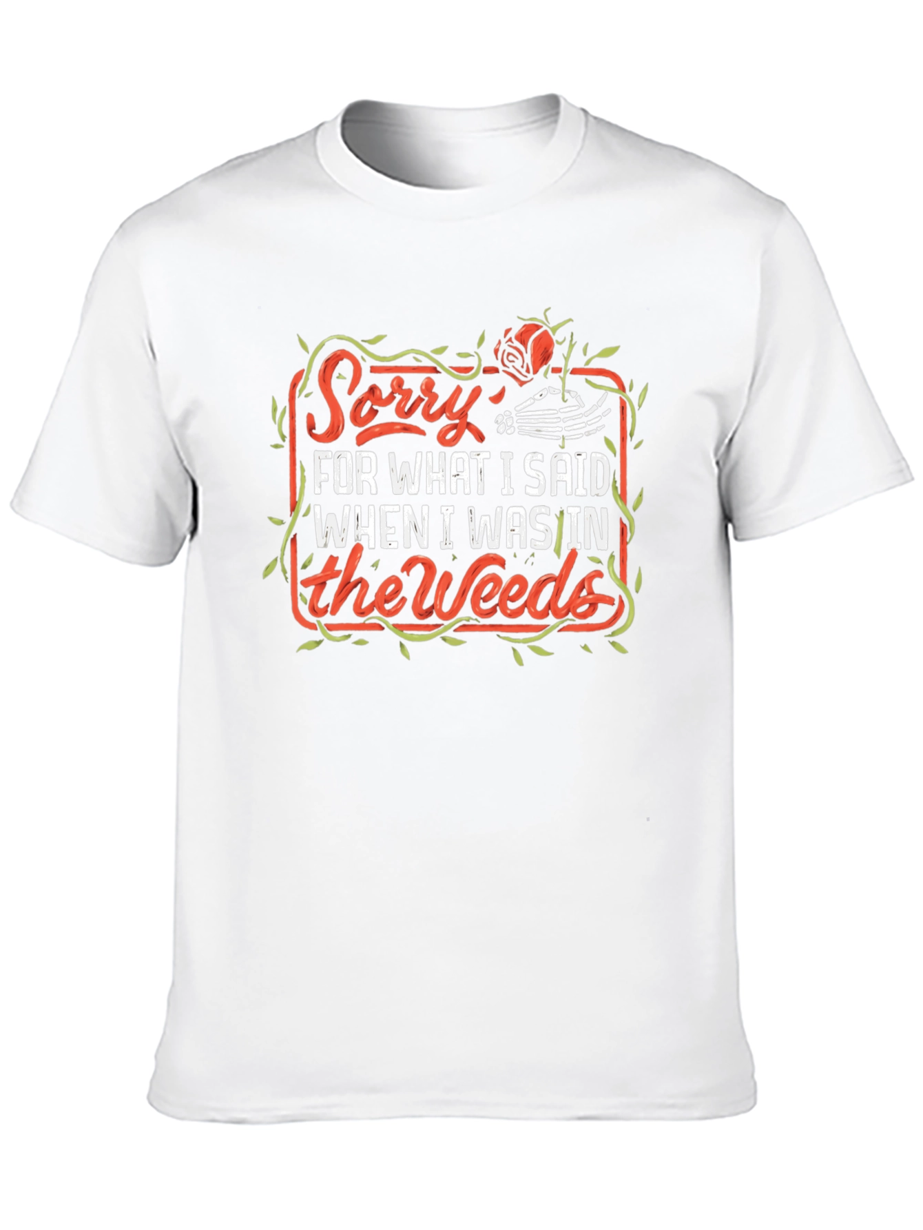 Sorry For What I Said T-Shirt