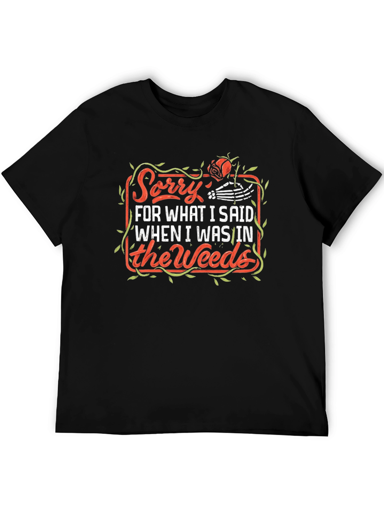 Sorry For What I Said T-Shirt