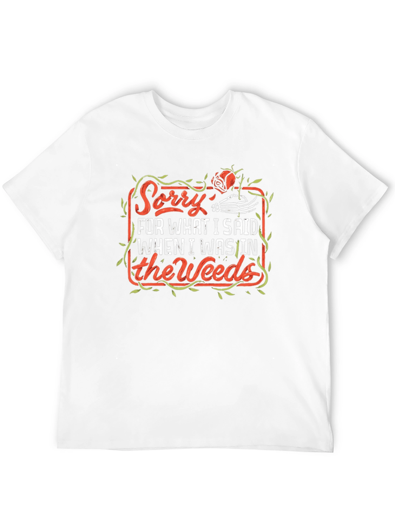 Sorry For What I Said T-Shirt