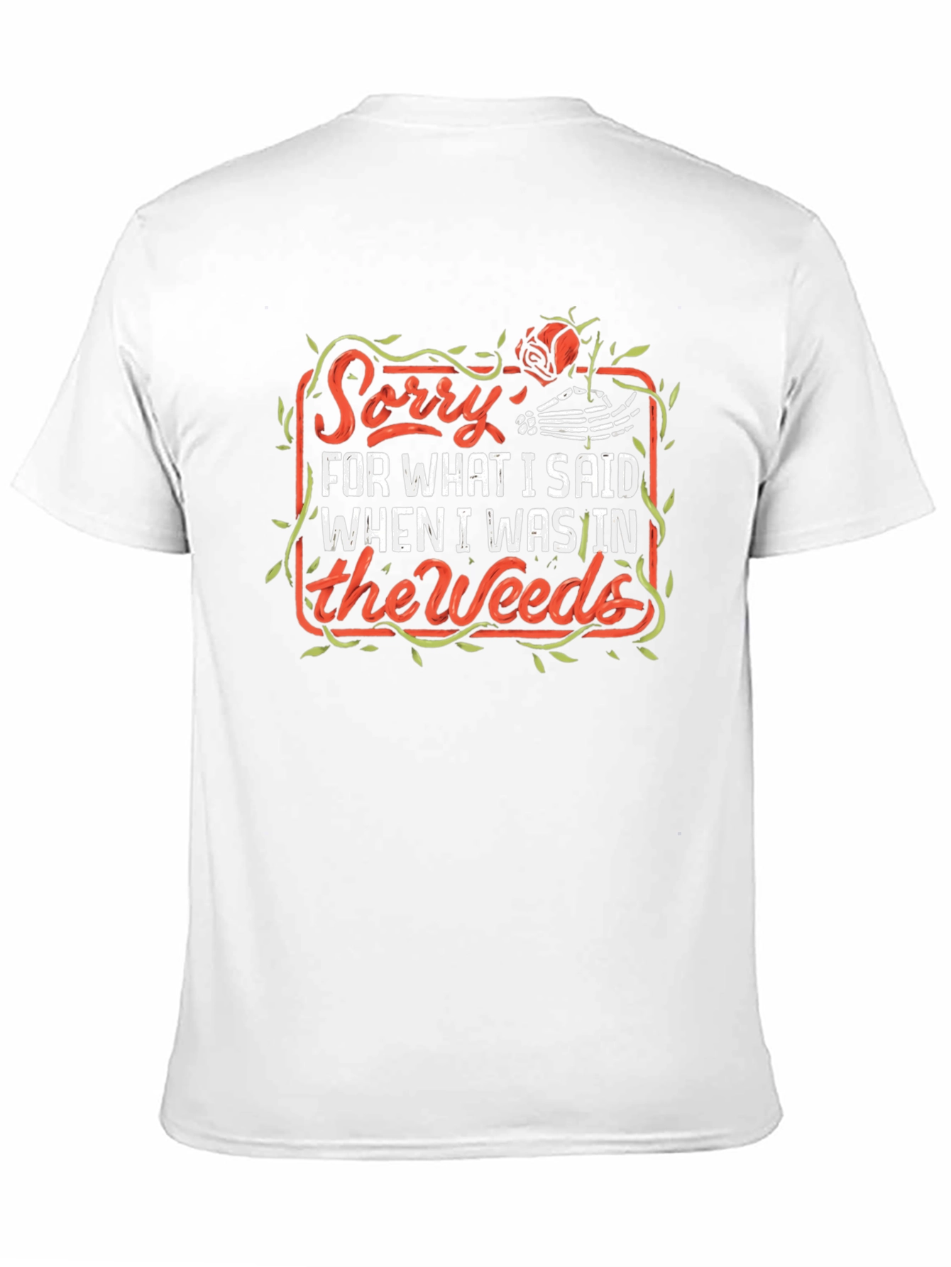 Sorry For What I Said T-Shirt