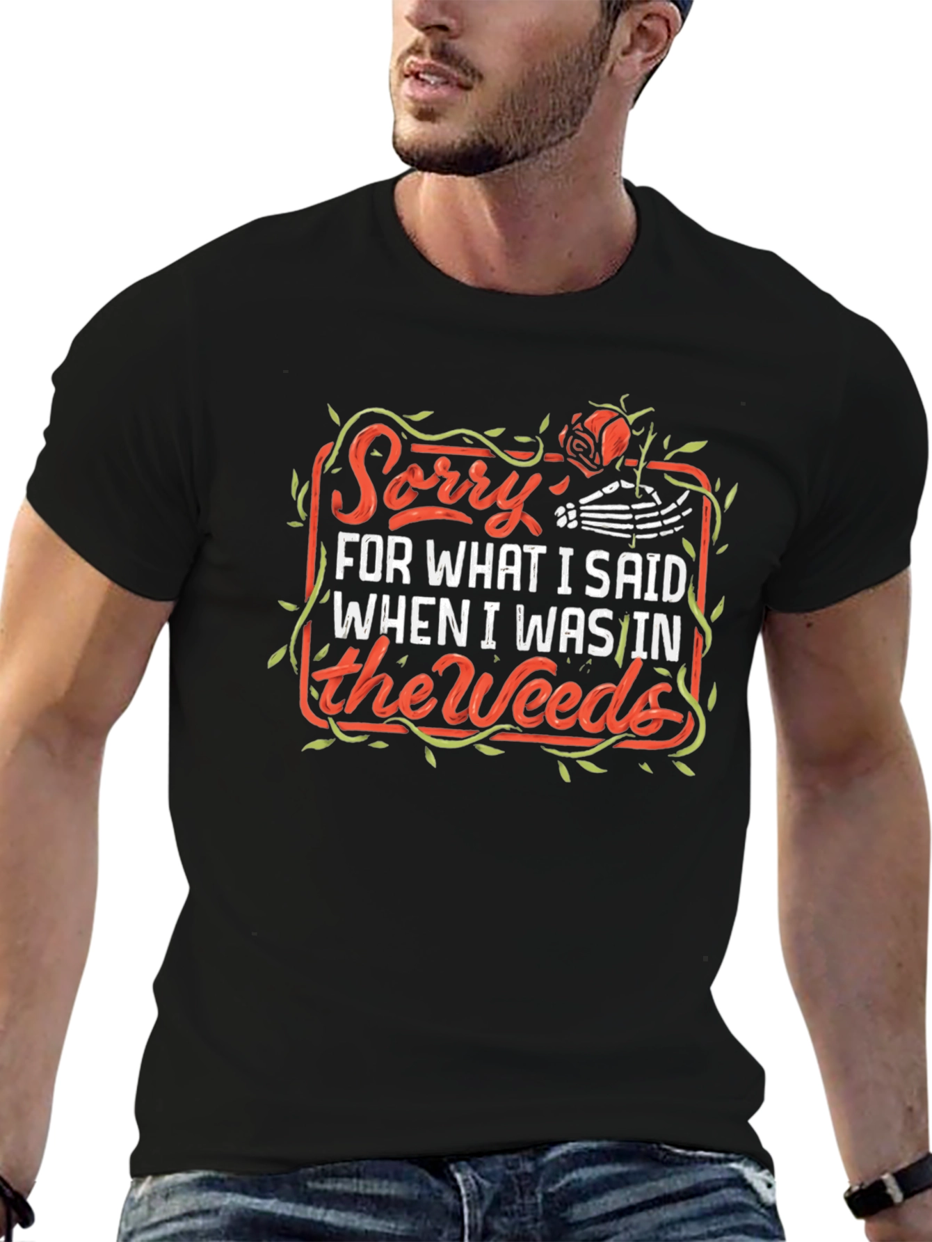 Sorry For What I Said T-Shirt