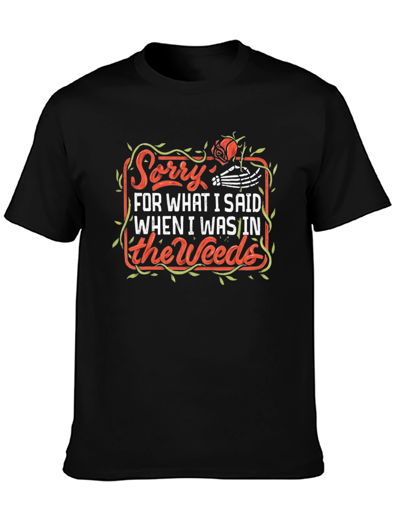 Sorry For What I Said T-Shirt