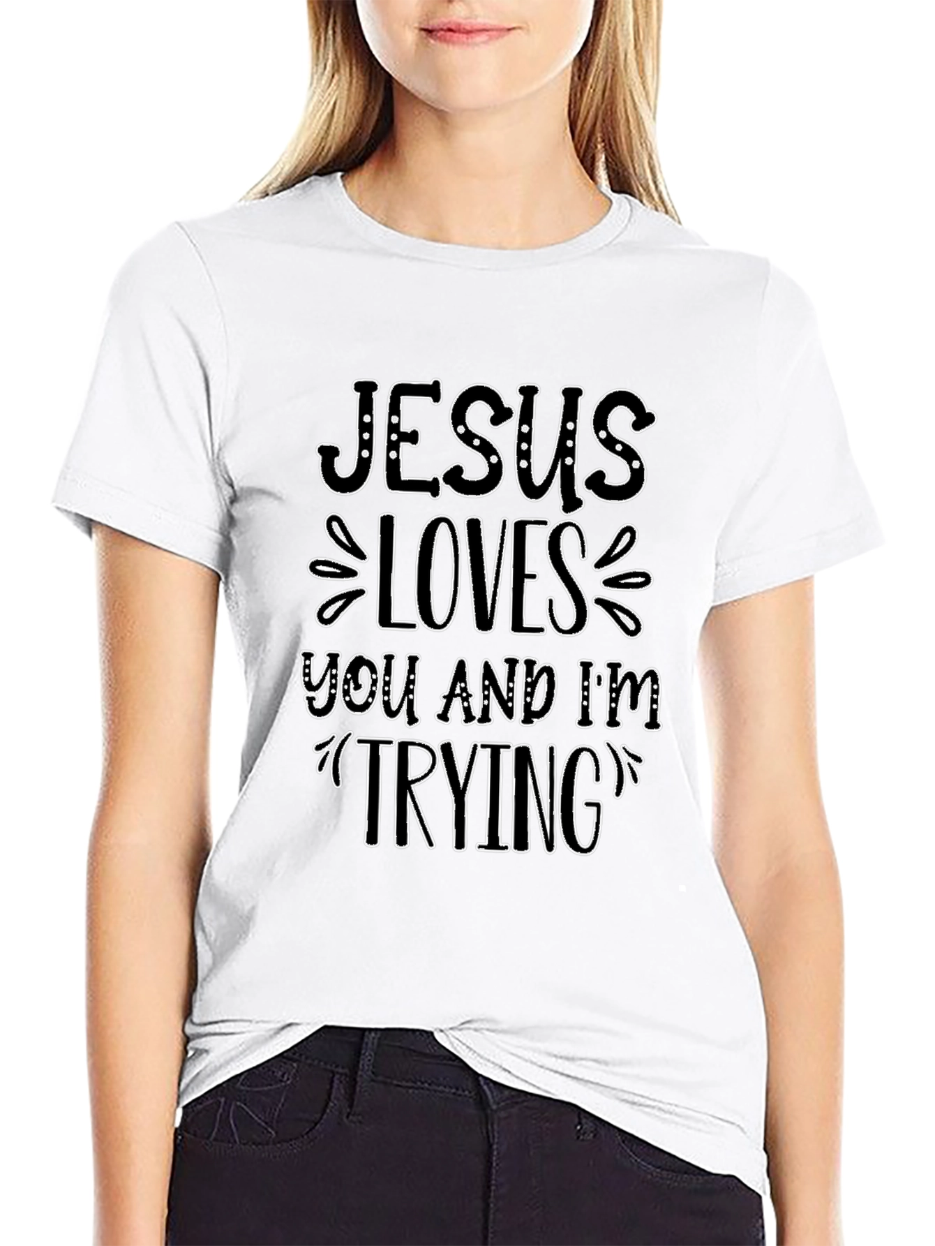 Jesus Loves You and Im Trying Black T-Shirt