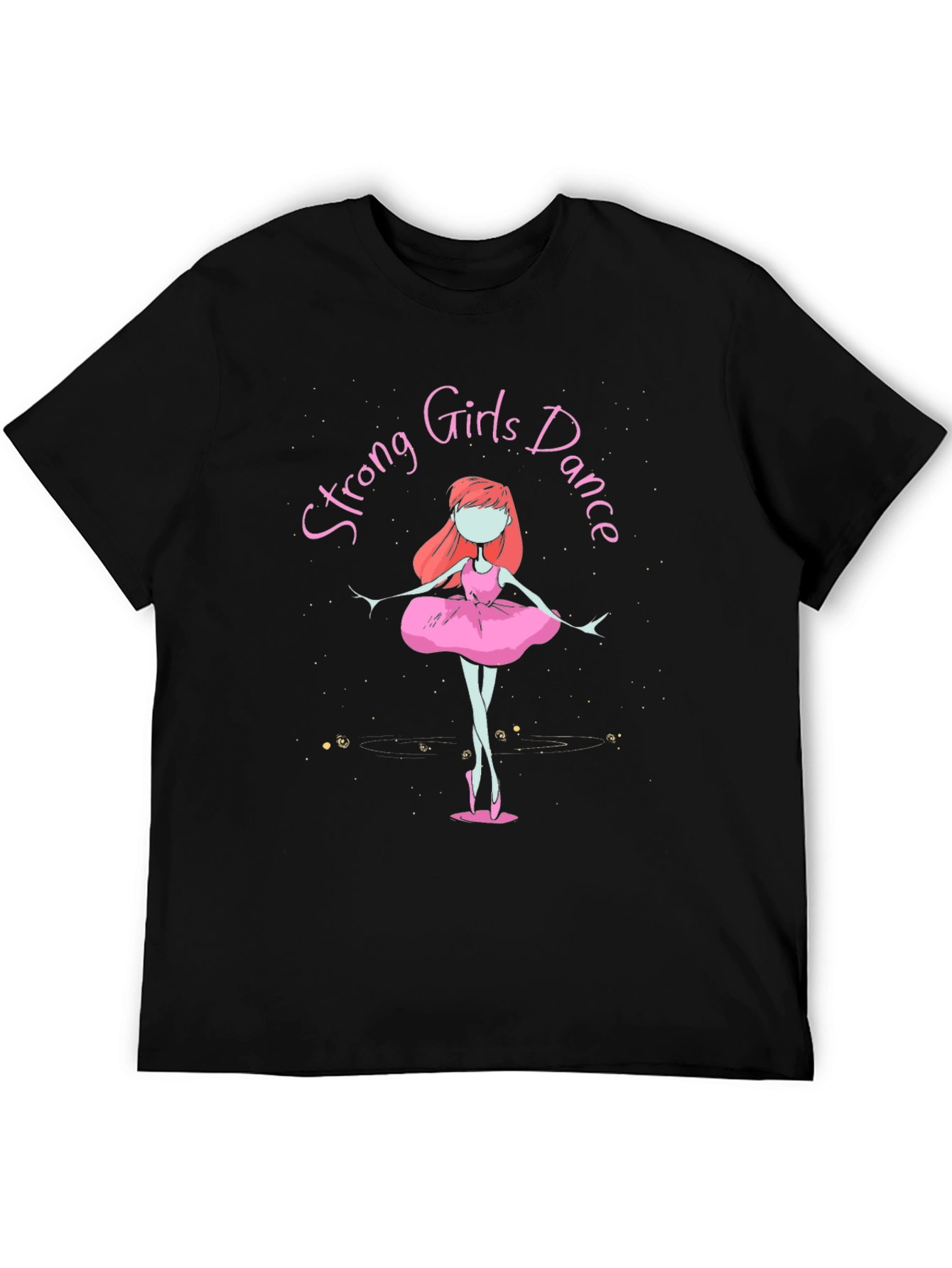 Strong Girls Dance T-Shirt - Empowering Ballet Tee