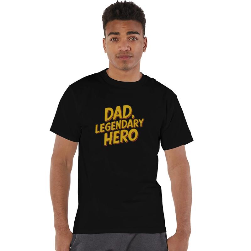 Dad Legendary Hero - Celebrate Fatherhood