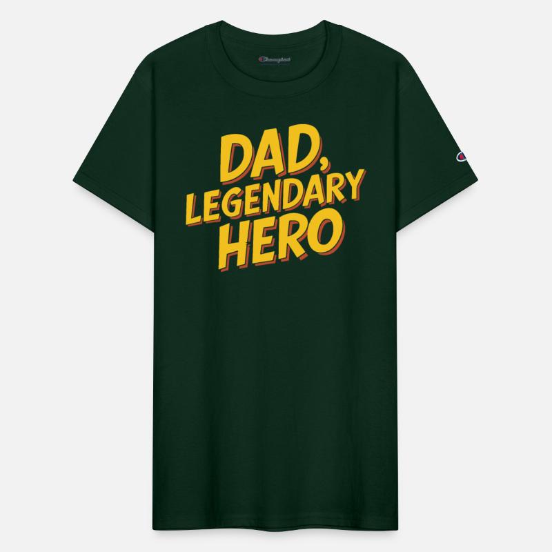 Dad Legendary Hero - Celebrate Fatherhood