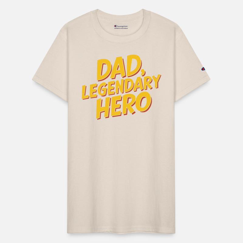 Dad Legendary Hero - Celebrate Fatherhood