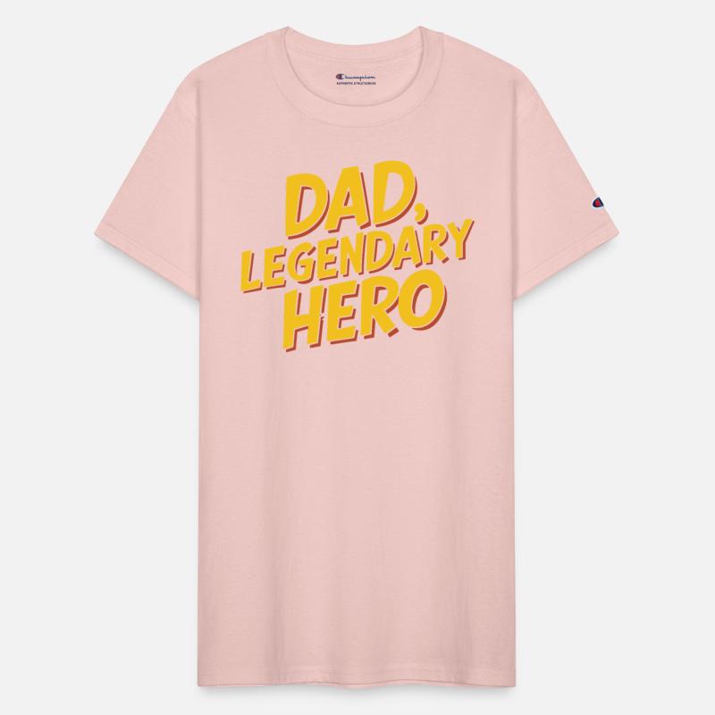 Dad Legendary Hero - Celebrate Fatherhood