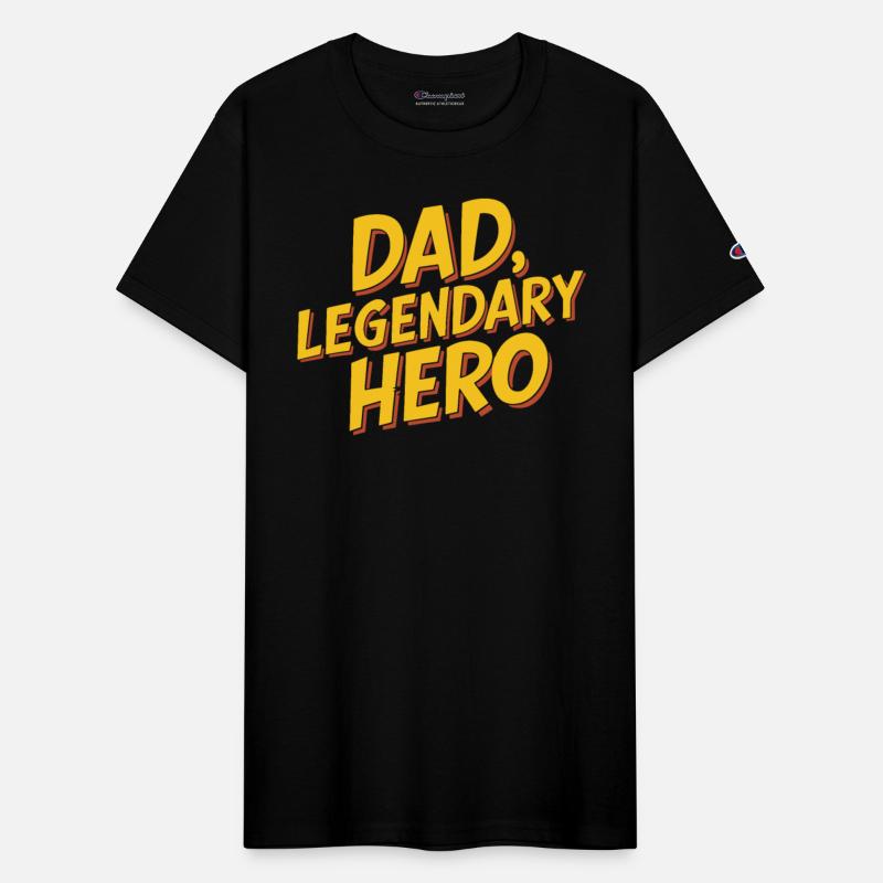 Dad Legendary Hero - Celebrate Fatherhood
