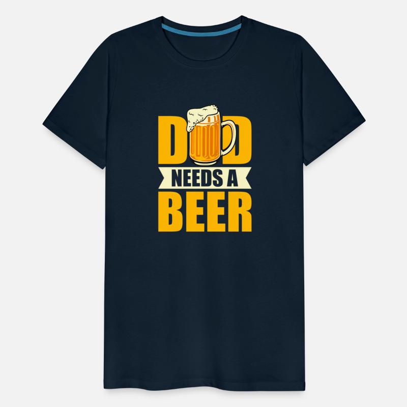 Dad Needs A Beer Father Fathers Day