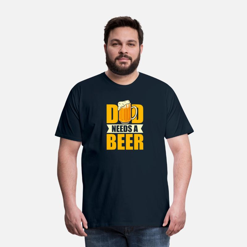 Dad Needs A Beer Father Fathers Day