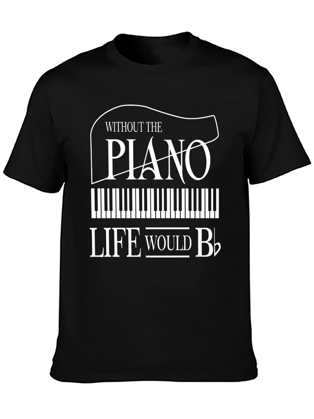 Piano Lovers T-Shirt - Life Would B Flat