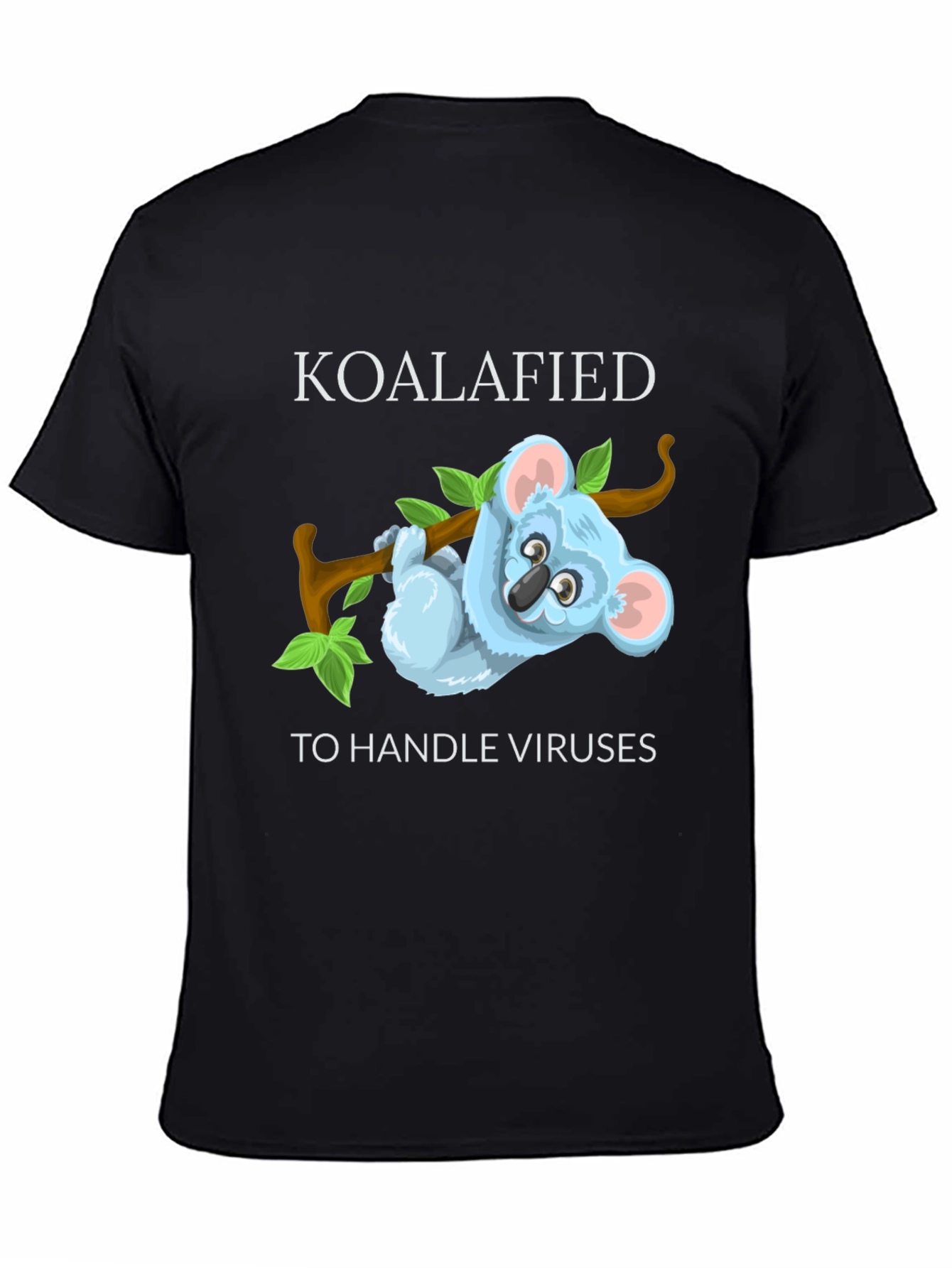 Koalafied to Handle Viruses T-Shirt