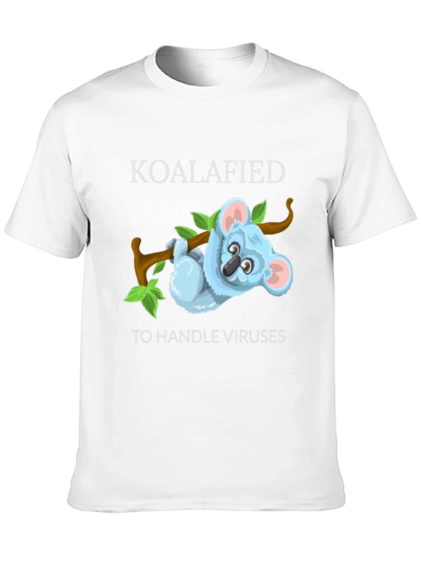 Koalafied to Handle Viruses T-Shirt