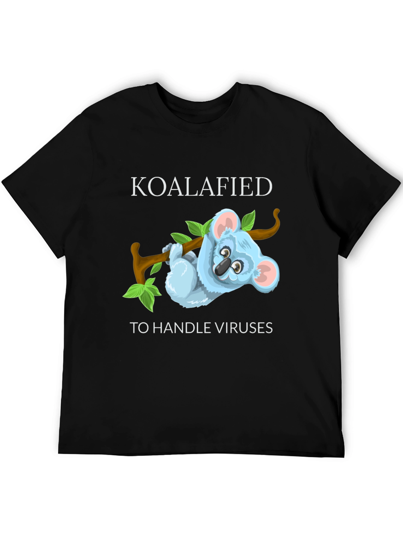 Koalafied to Handle Viruses T-Shirt