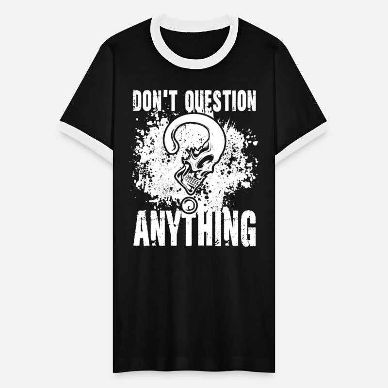Don't Question Anything for a Men and women