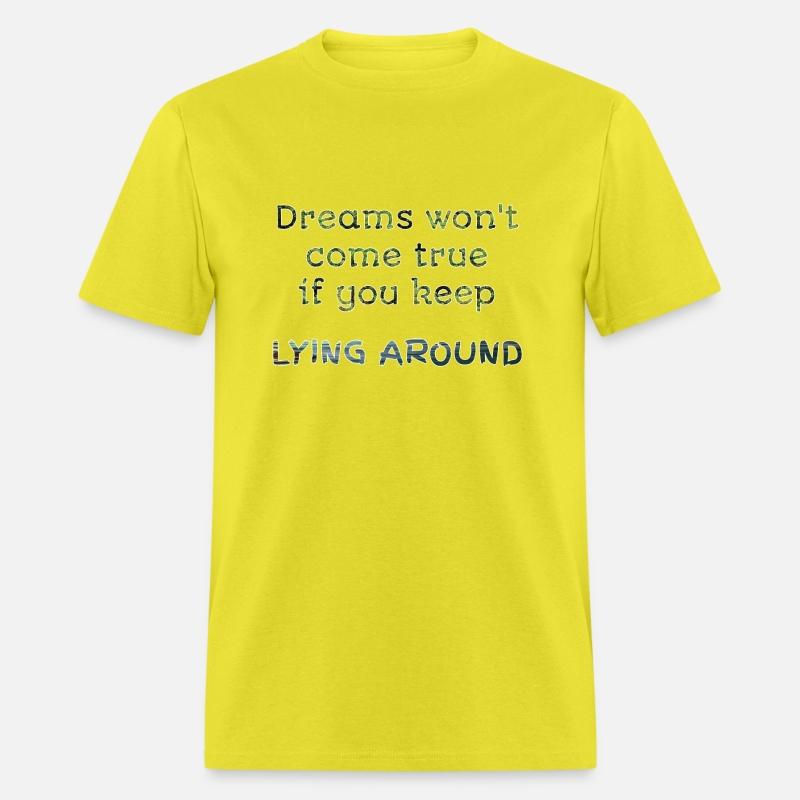 Dream won't come true if you keep lying around