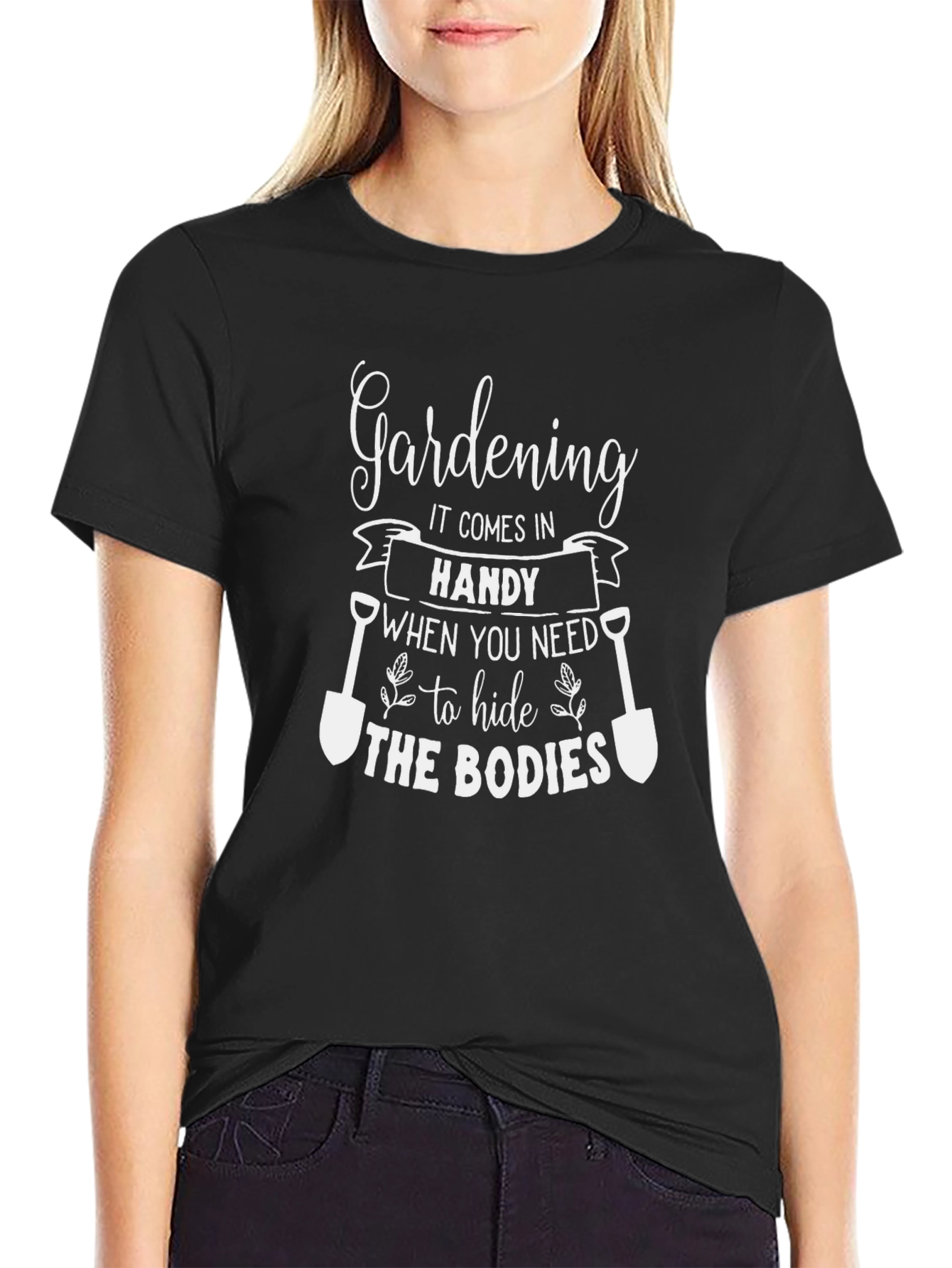 Gardening Handy Tee - Hide the Bodies Humor
