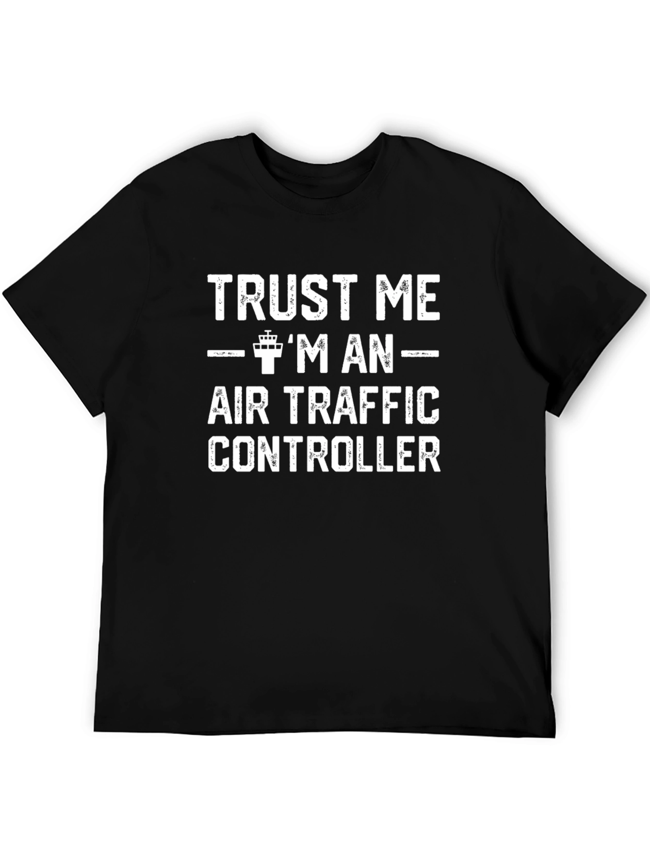 Trust Me Im an Air Traffic Controller T-Shirt