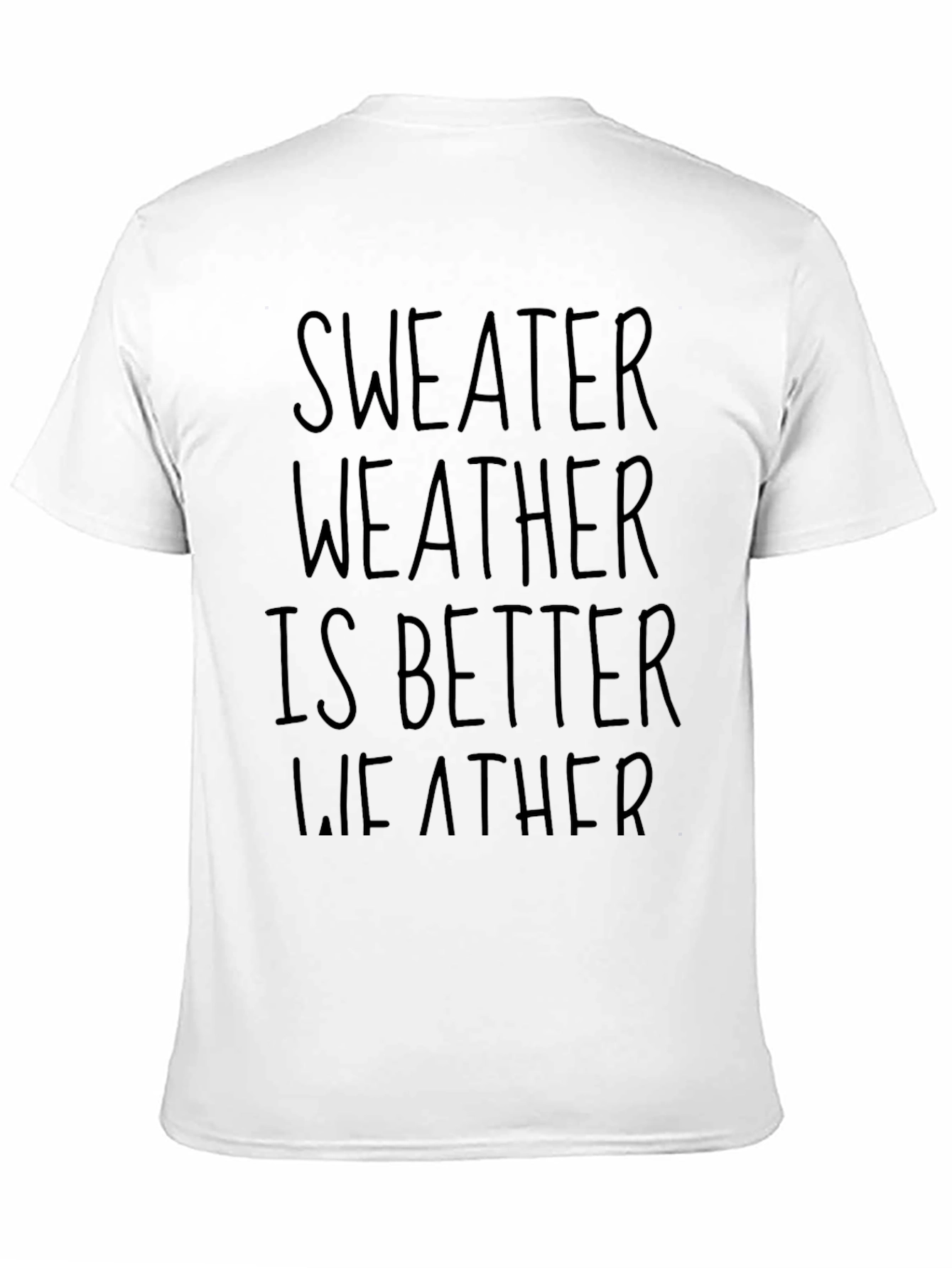 Sweater Weather T-Shirt - Comfortable Stylish Tee