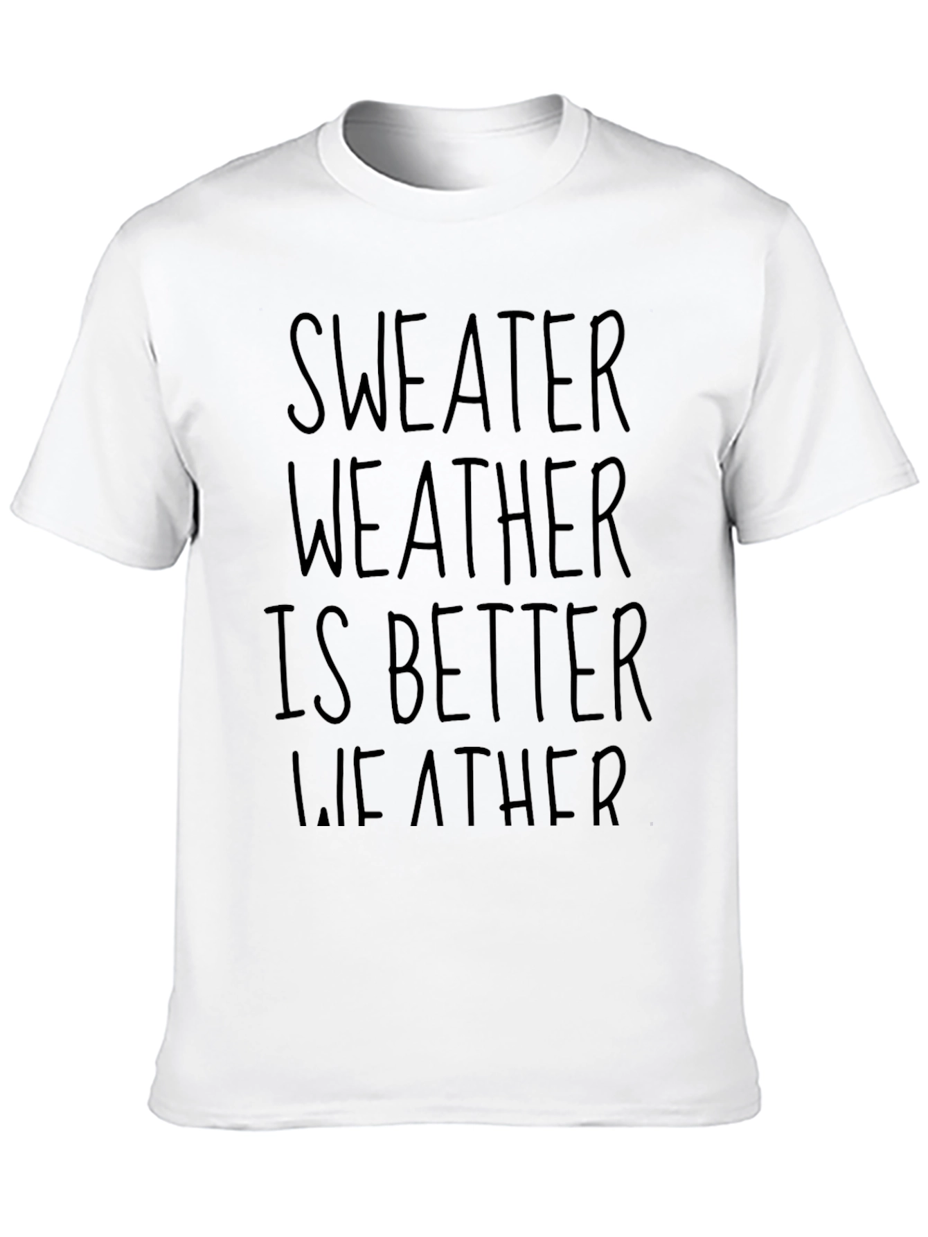 Sweater Weather T-Shirt - Comfortable Stylish Tee