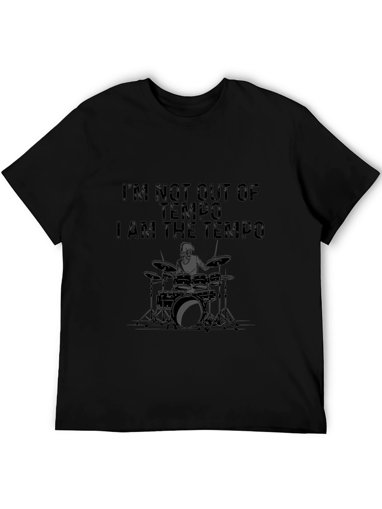 I Am The Tempo Drummer T-Shirt