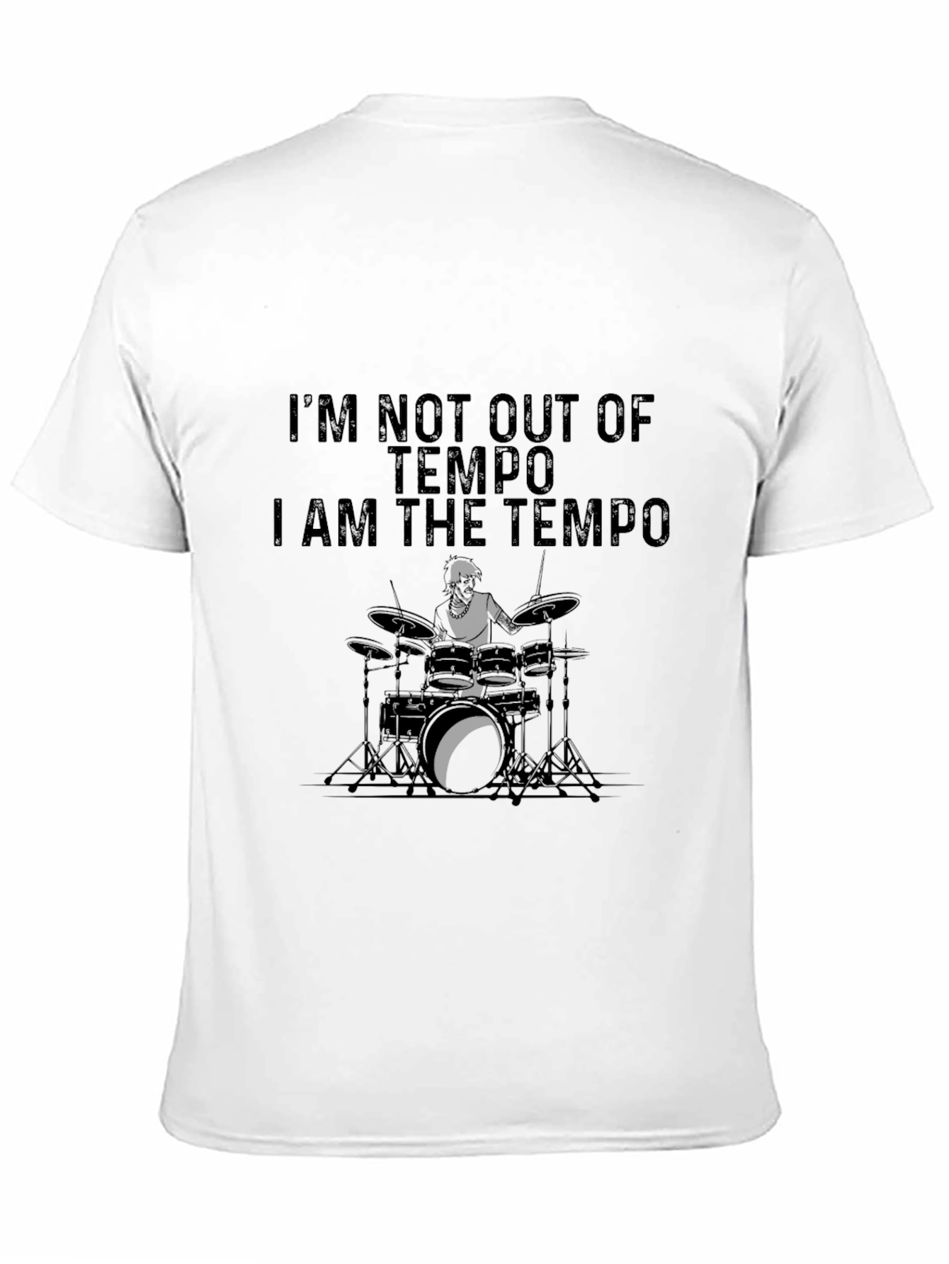 I Am The Tempo Drummer T-Shirt