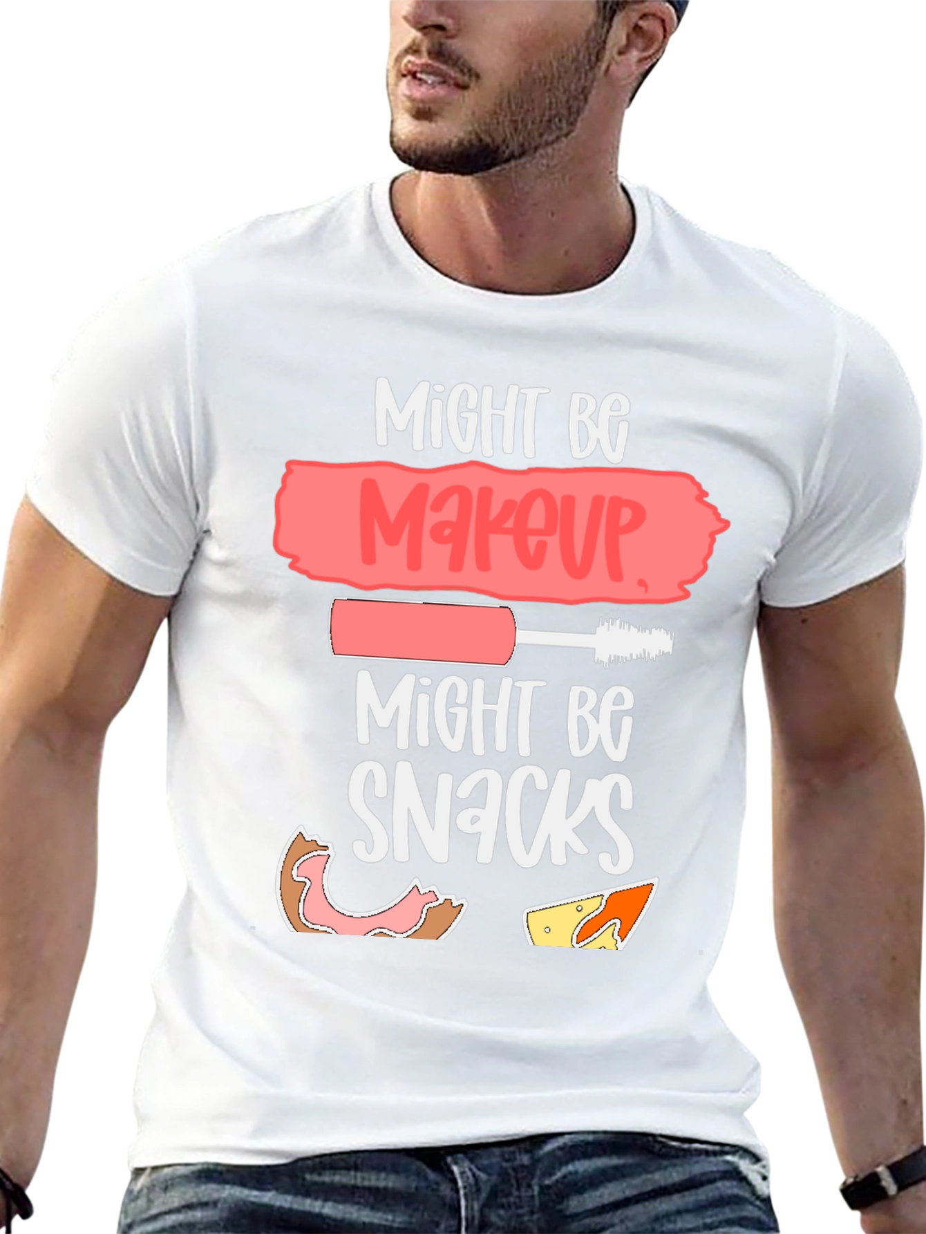 Might Be Makeup Might Be Snacks T-Shirt