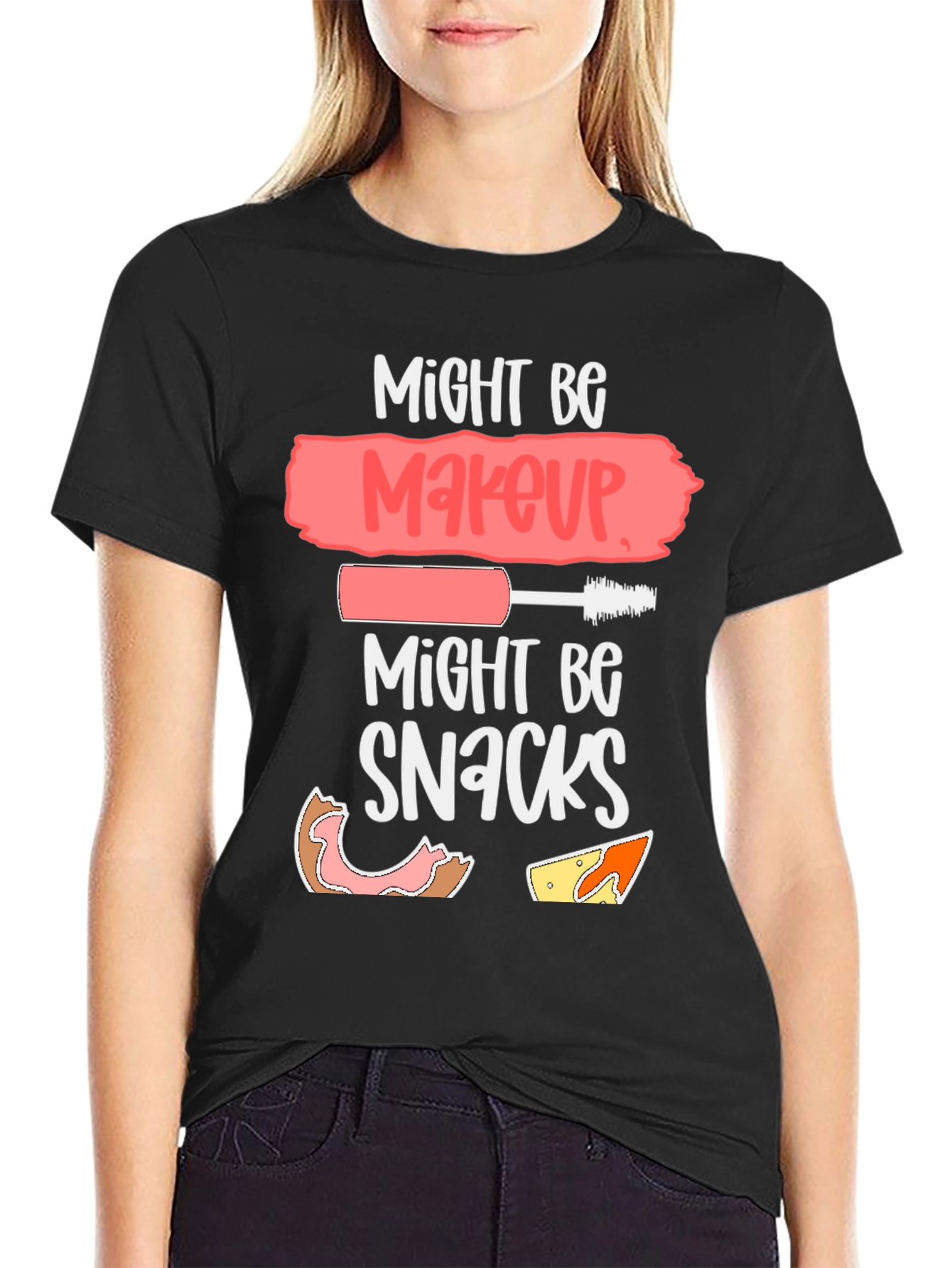 Might Be Makeup Might Be Snacks T-Shirt