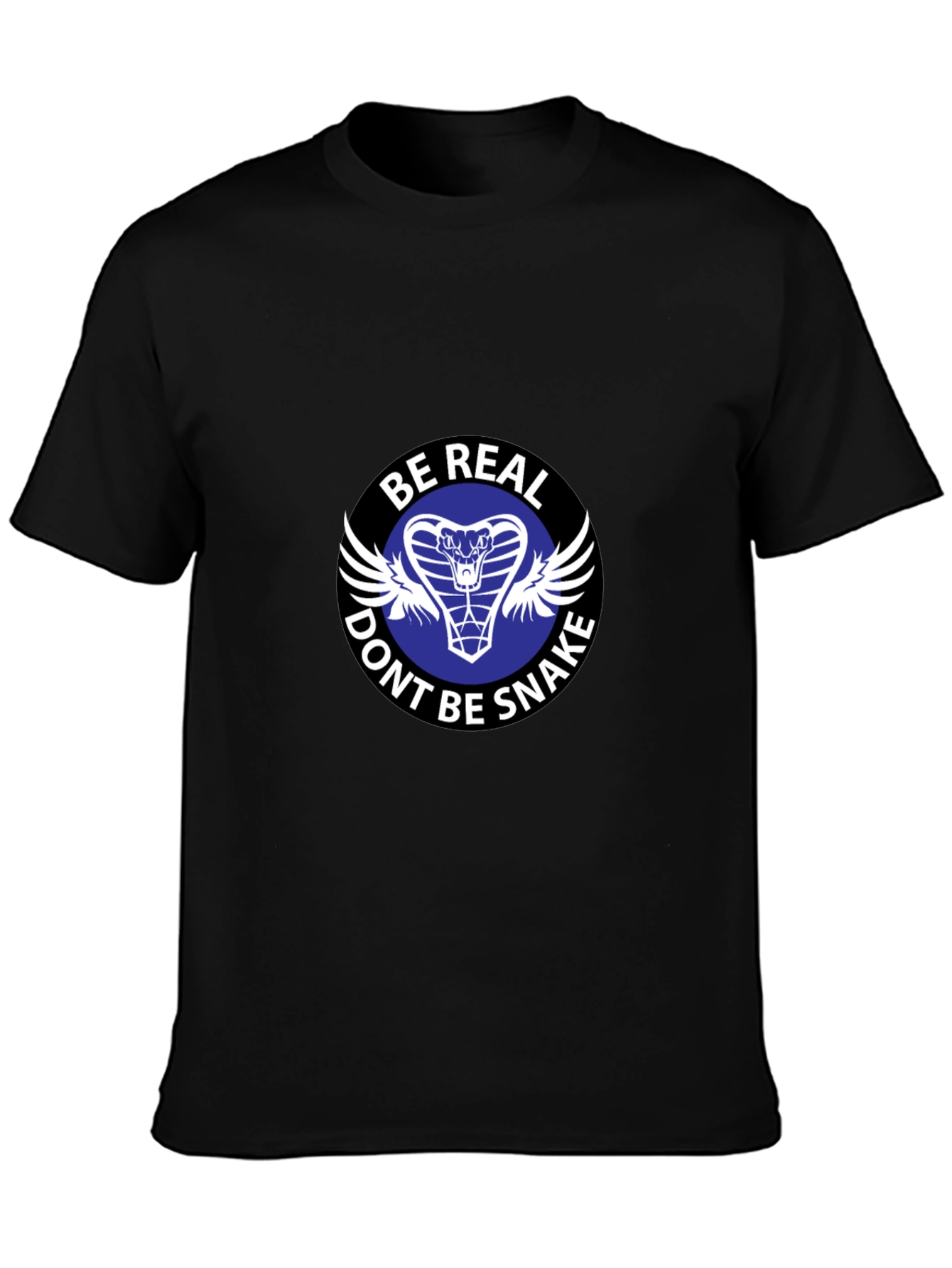 Be Real Dont Be Snake T-Shirt - Cobra Design