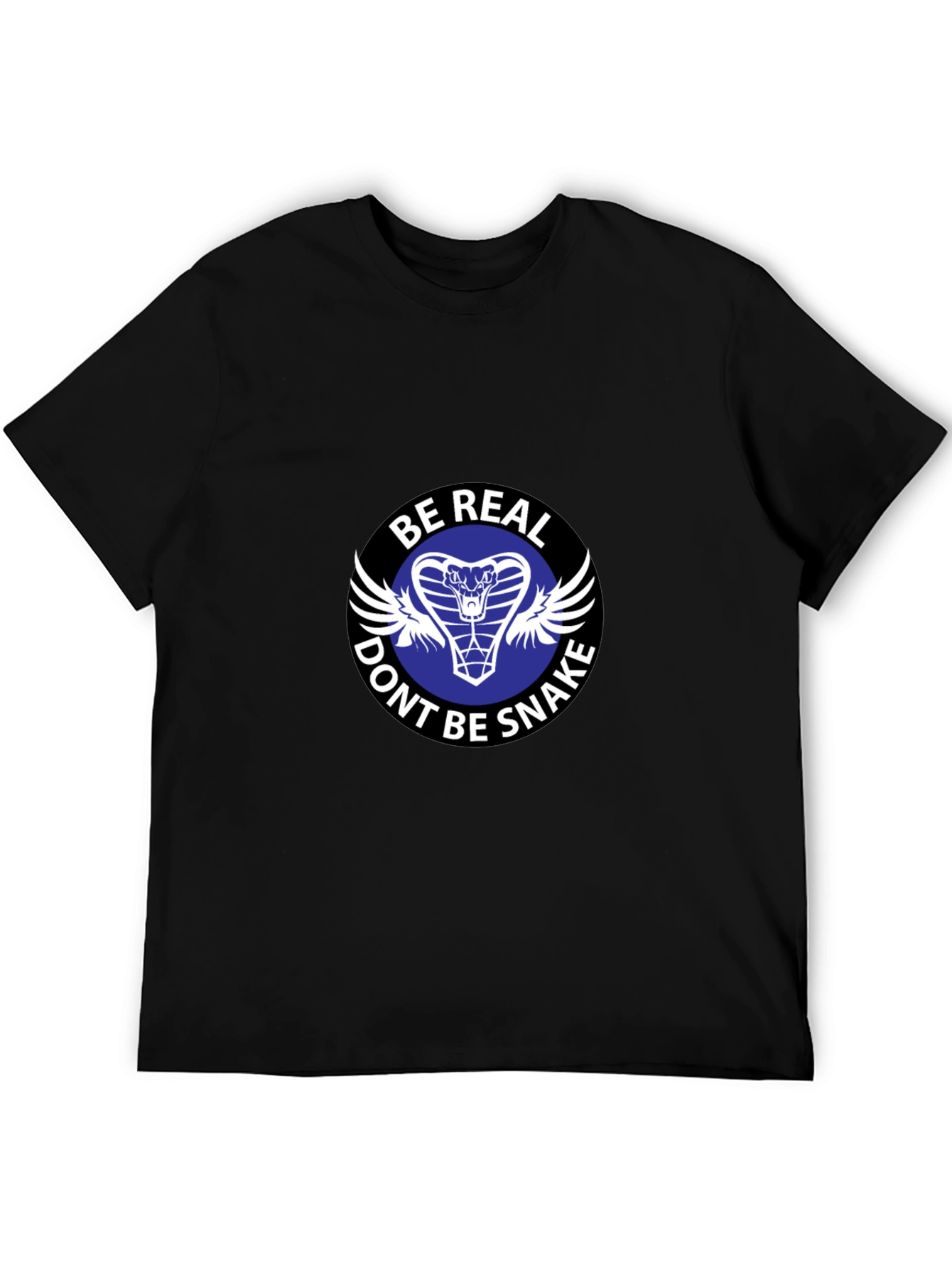 Be Real Dont Be Snake T-Shirt - Cobra Design