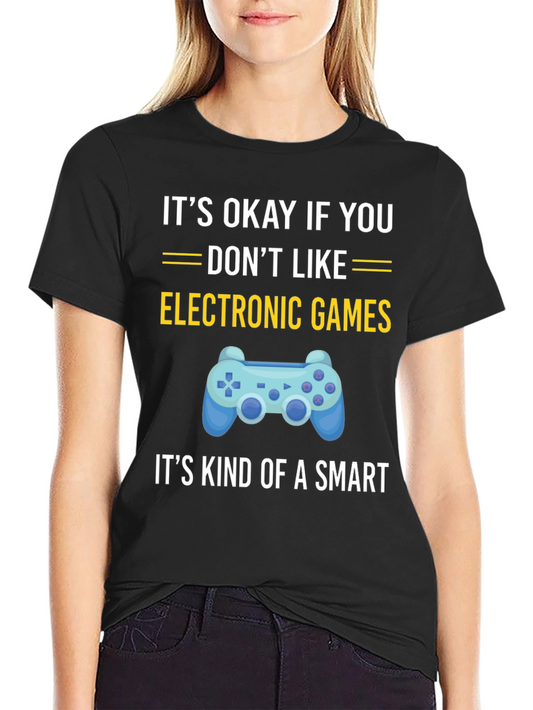 Funny Gamer T-Shirt - Its Okay If You Dont Like Electronic Games