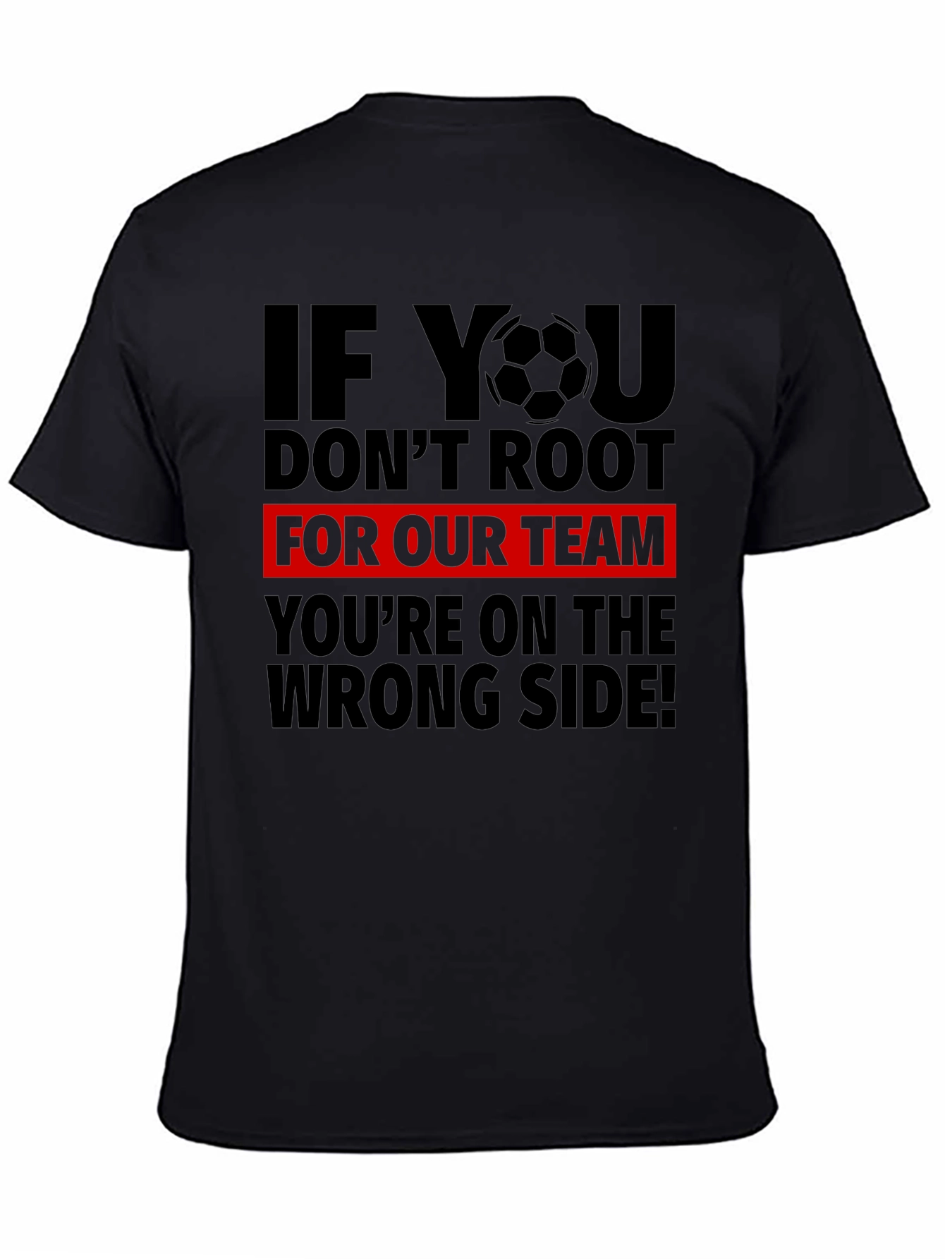 Soccer Team T-Shirt: Root for Us!