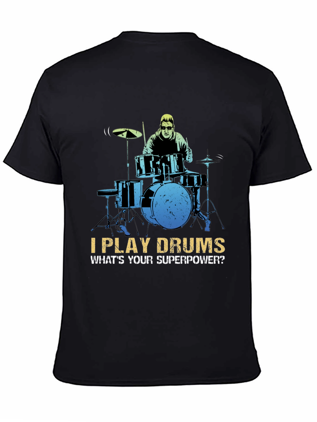 I Play Drums Superpower T-Shirt
