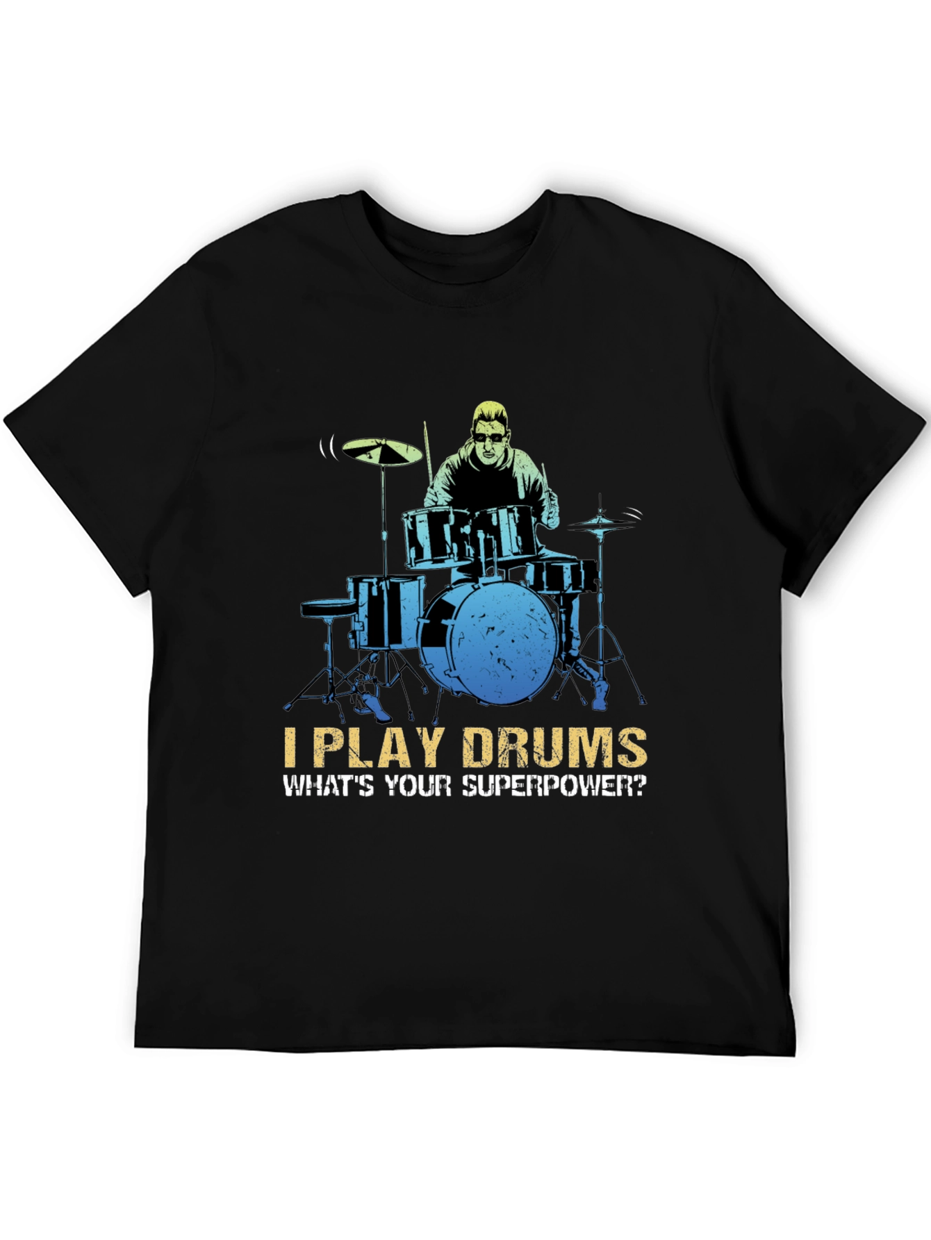 I Play Drums Superpower T-Shirt