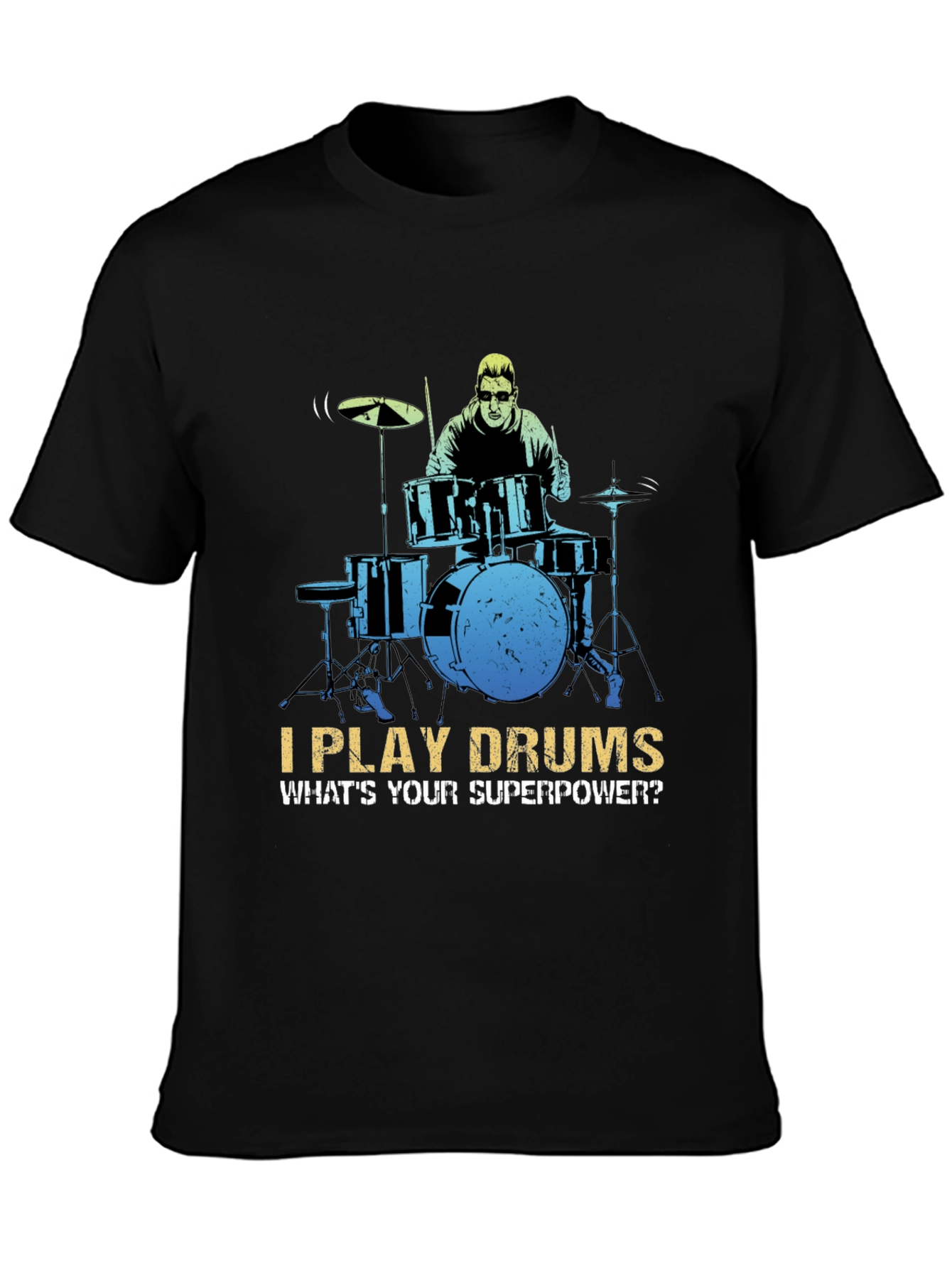 I Play Drums Superpower T-Shirt