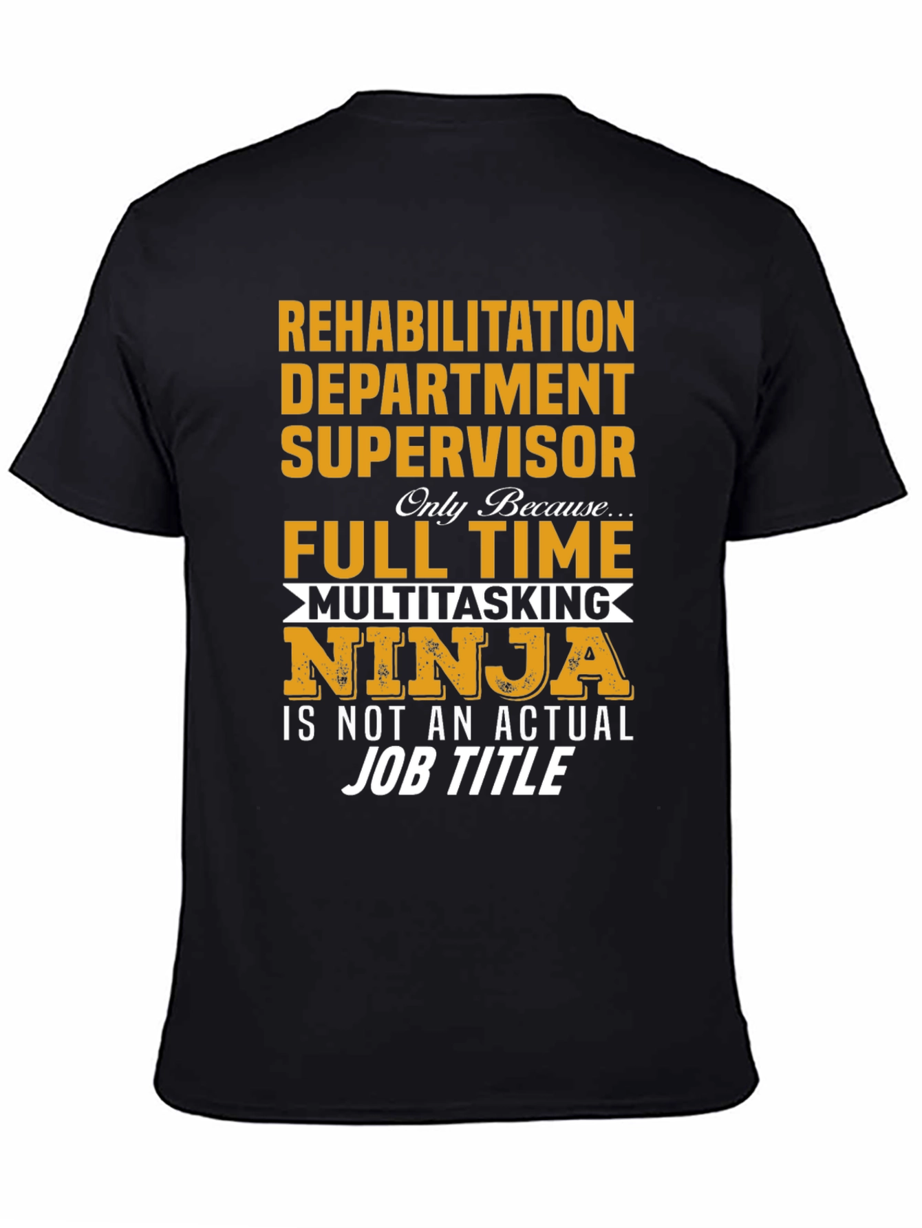 Rehabilitation Supervisor T-Shirt - Multitasking Ninja