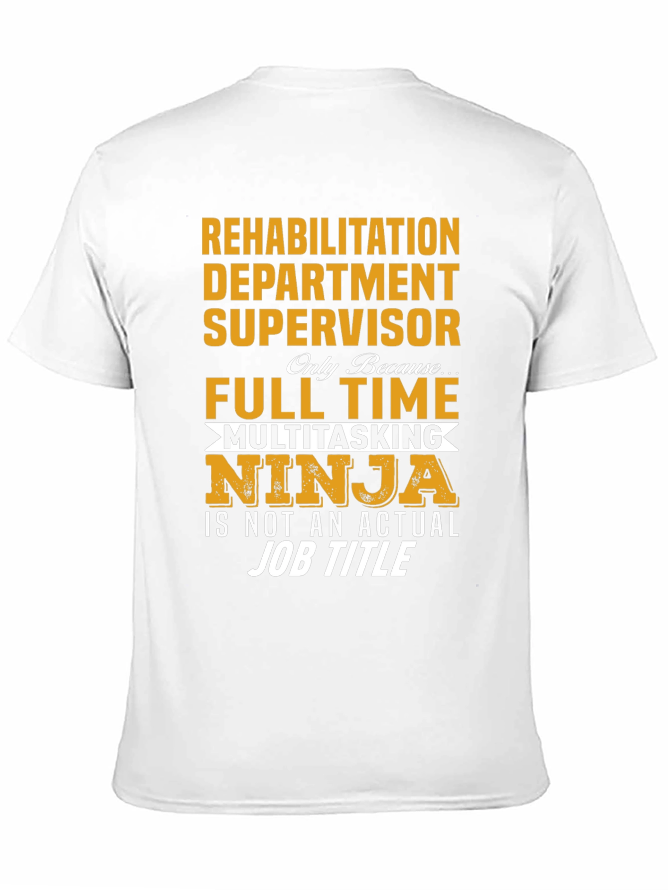 Rehabilitation Supervisor T-Shirt - Multitasking Ninja