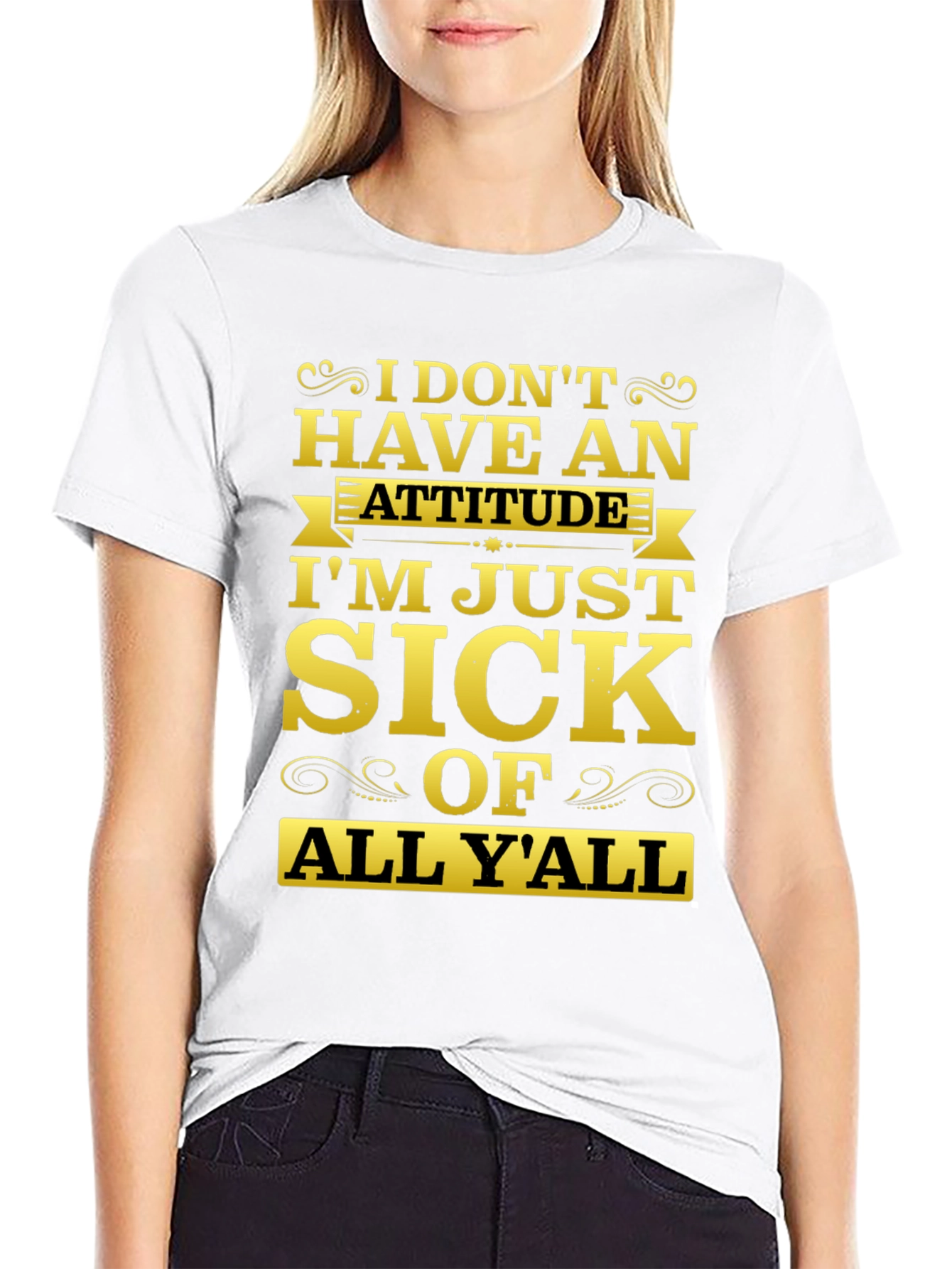 Funny Sarcastic Sick Of All Yall Graphic Tee