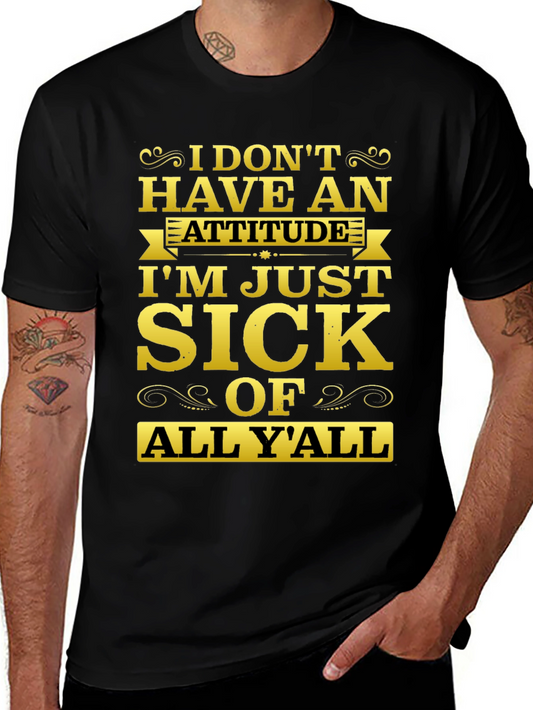Funny Sarcastic Sick Of All Yall Graphic Tee