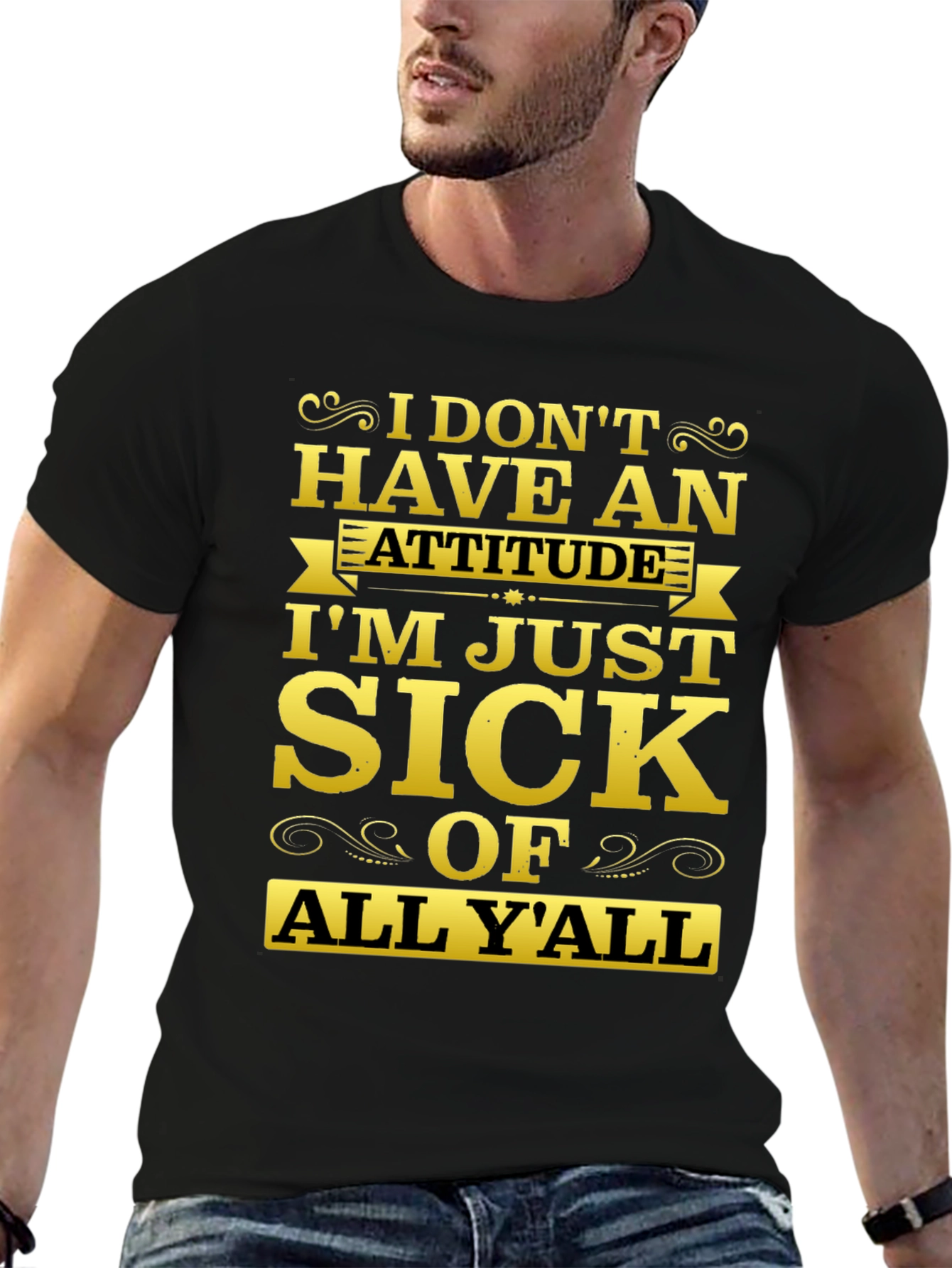 Funny Sarcastic Sick Of All Yall Graphic Tee